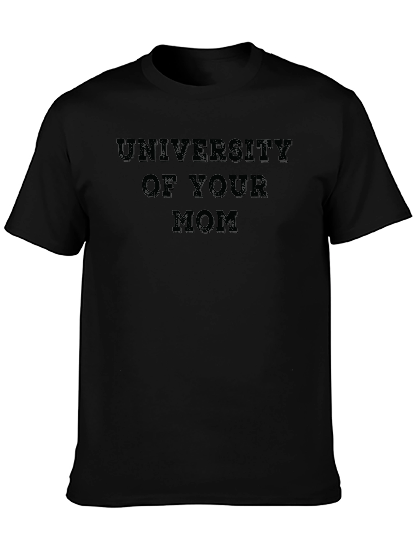 University of Your Mom Black T-Shirt
