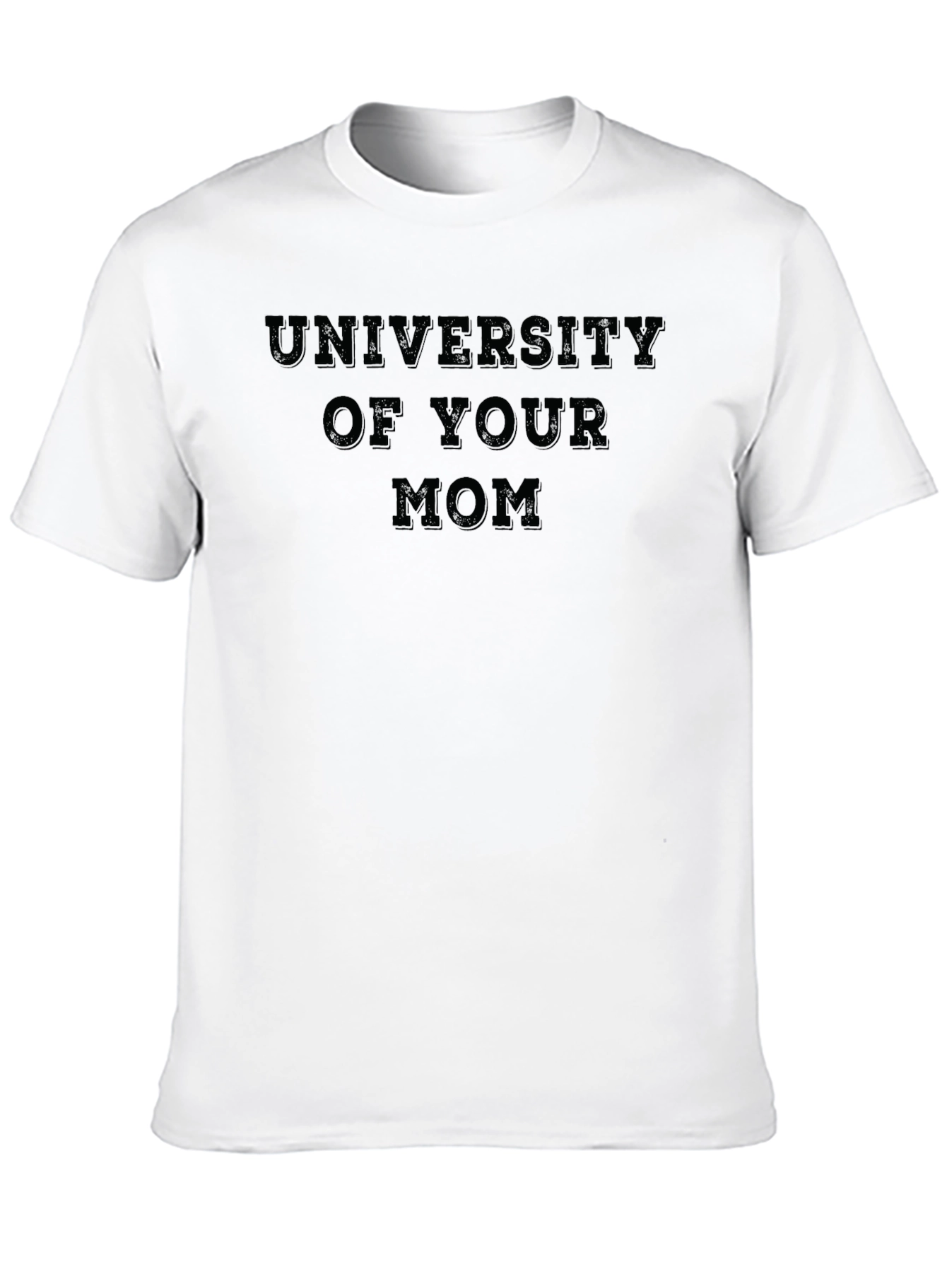 University of Your Mom Black T-Shirt