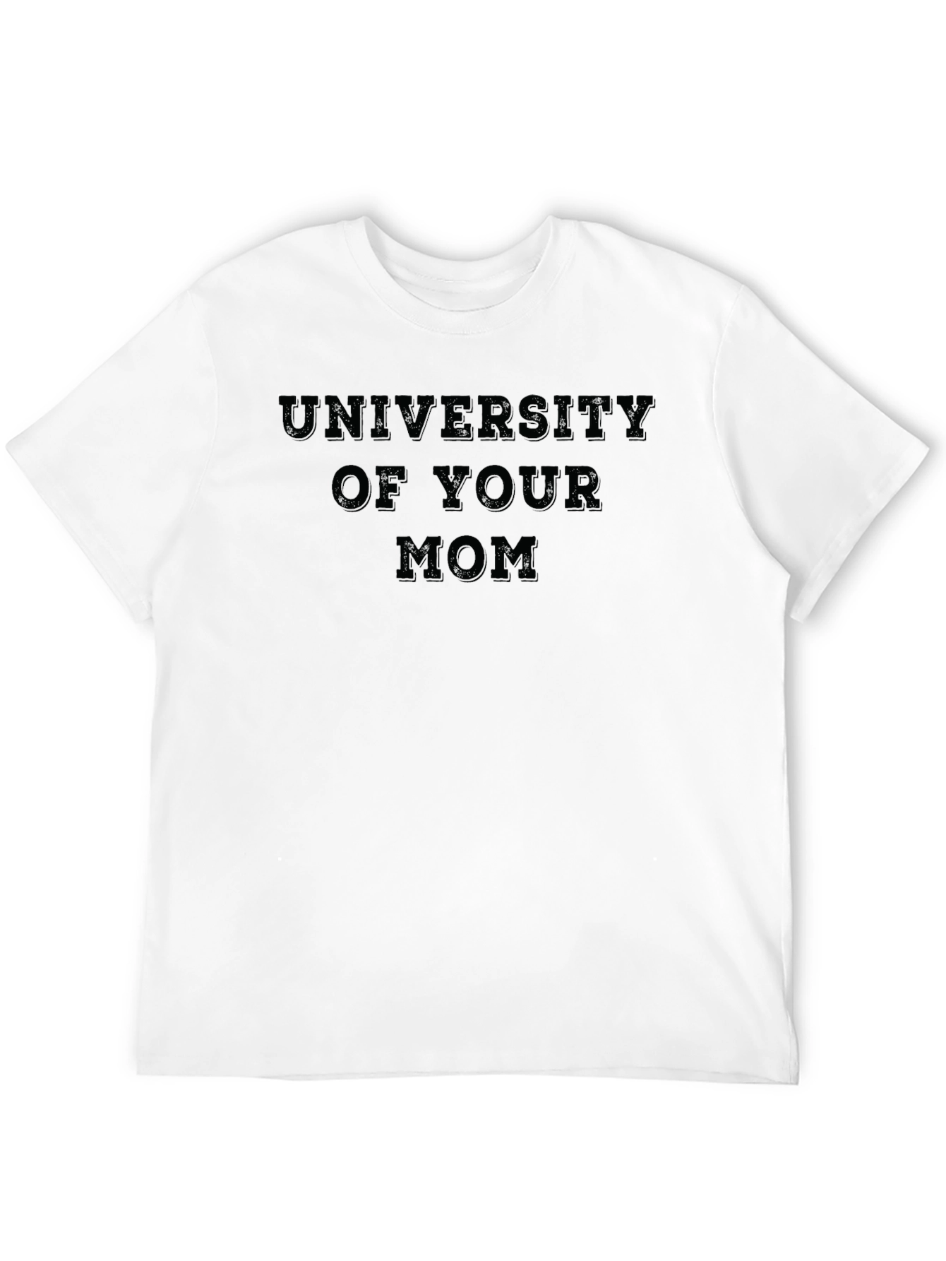 University of Your Mom Black T-Shirt