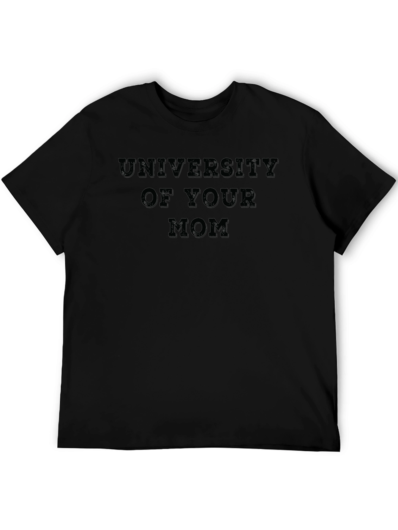 University of Your Mom Black T-Shirt