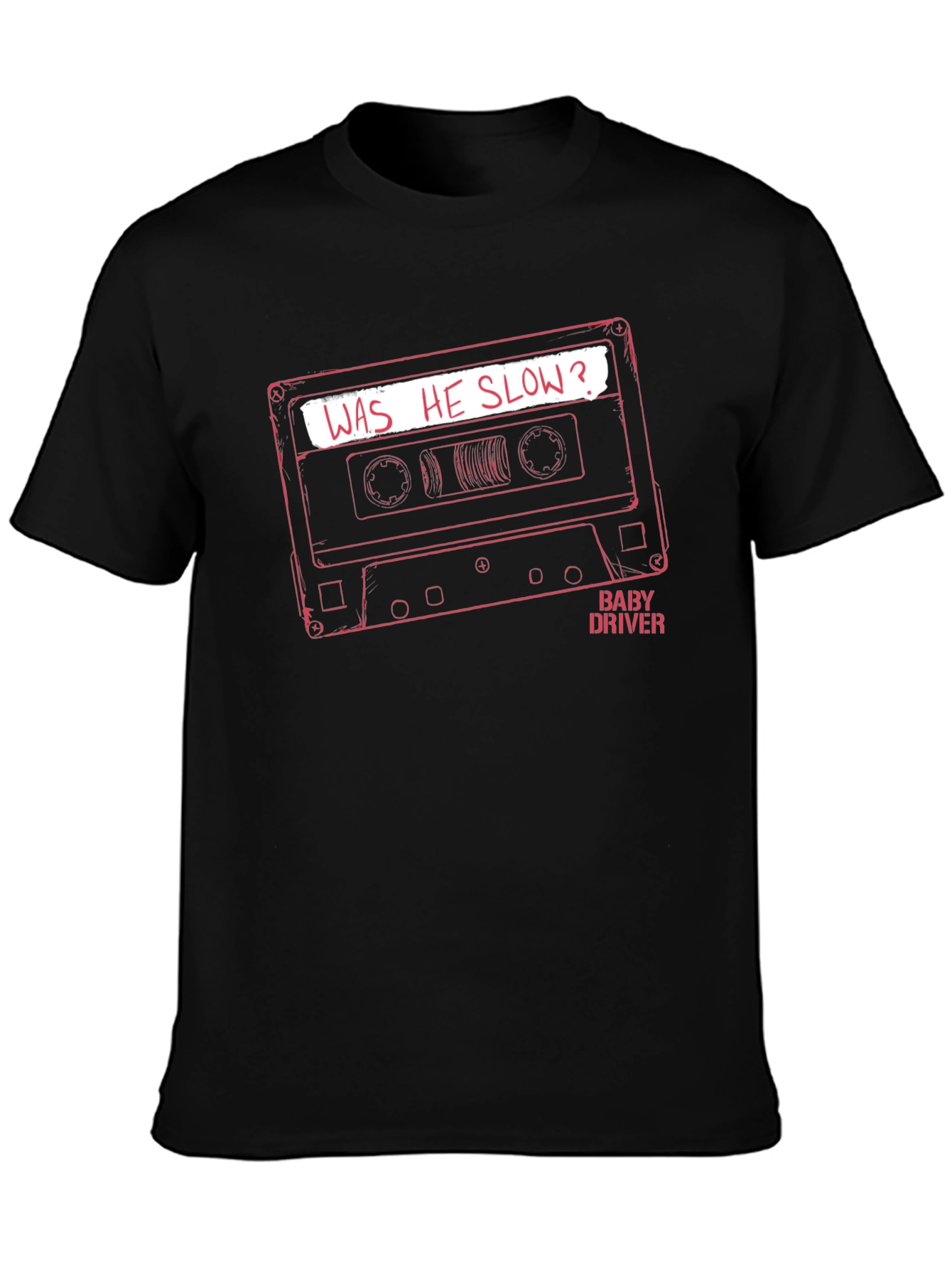 Baby Driver Was He Slow? Black T-Shirt