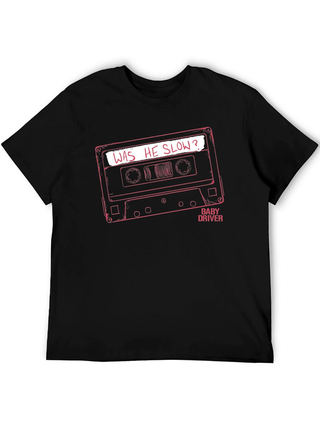 Baby Driver Was He Slow? Black T-Shirt