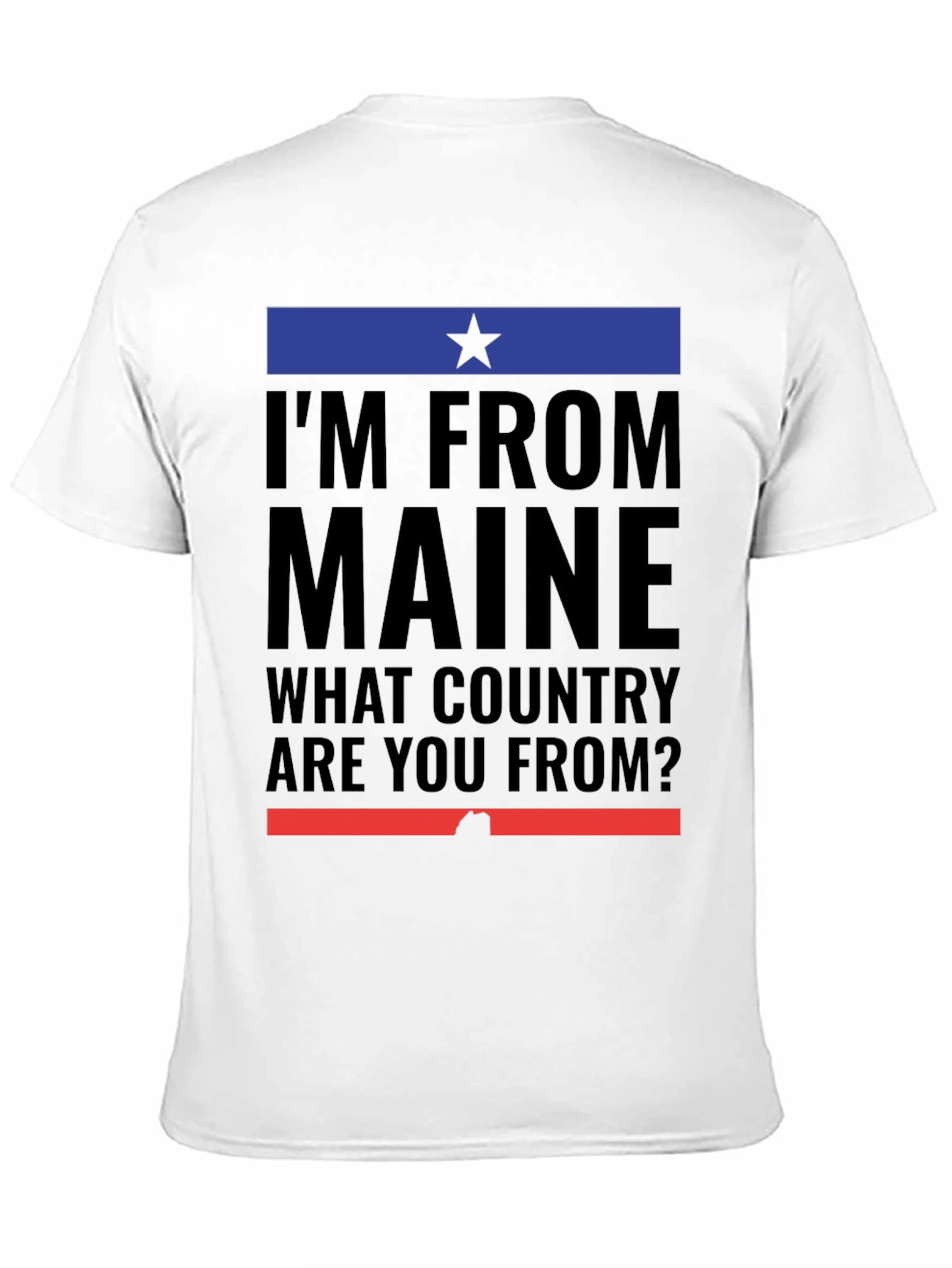 Im From Maine T-Shirt - Funny State Pride Tee