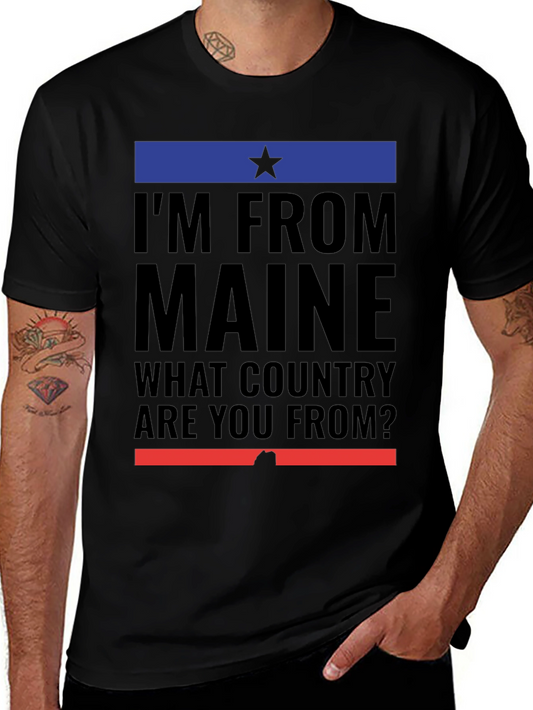 Im From Maine T-Shirt - Funny State Pride Tee