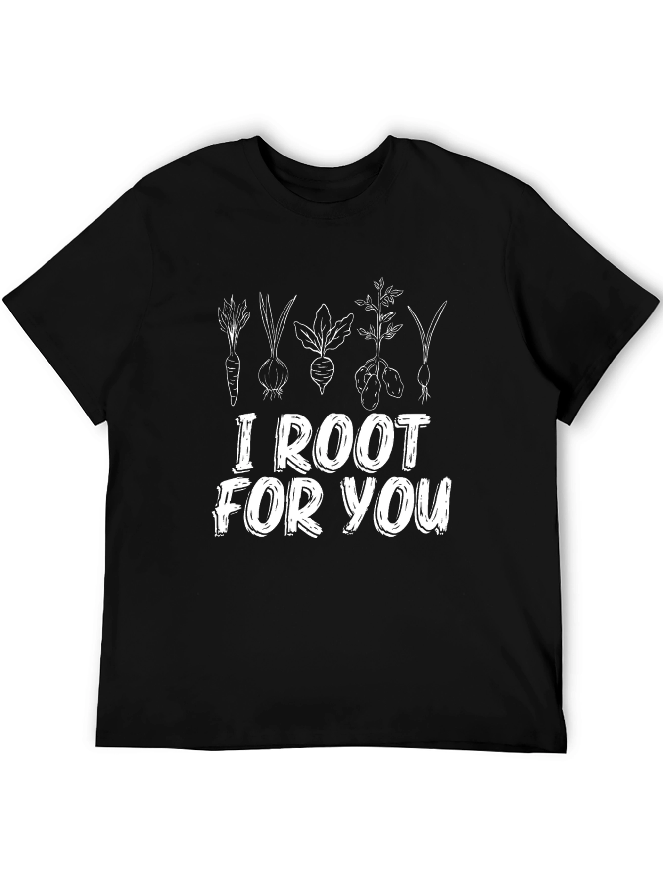 I Root For You - Funny Gardening T-Shirt