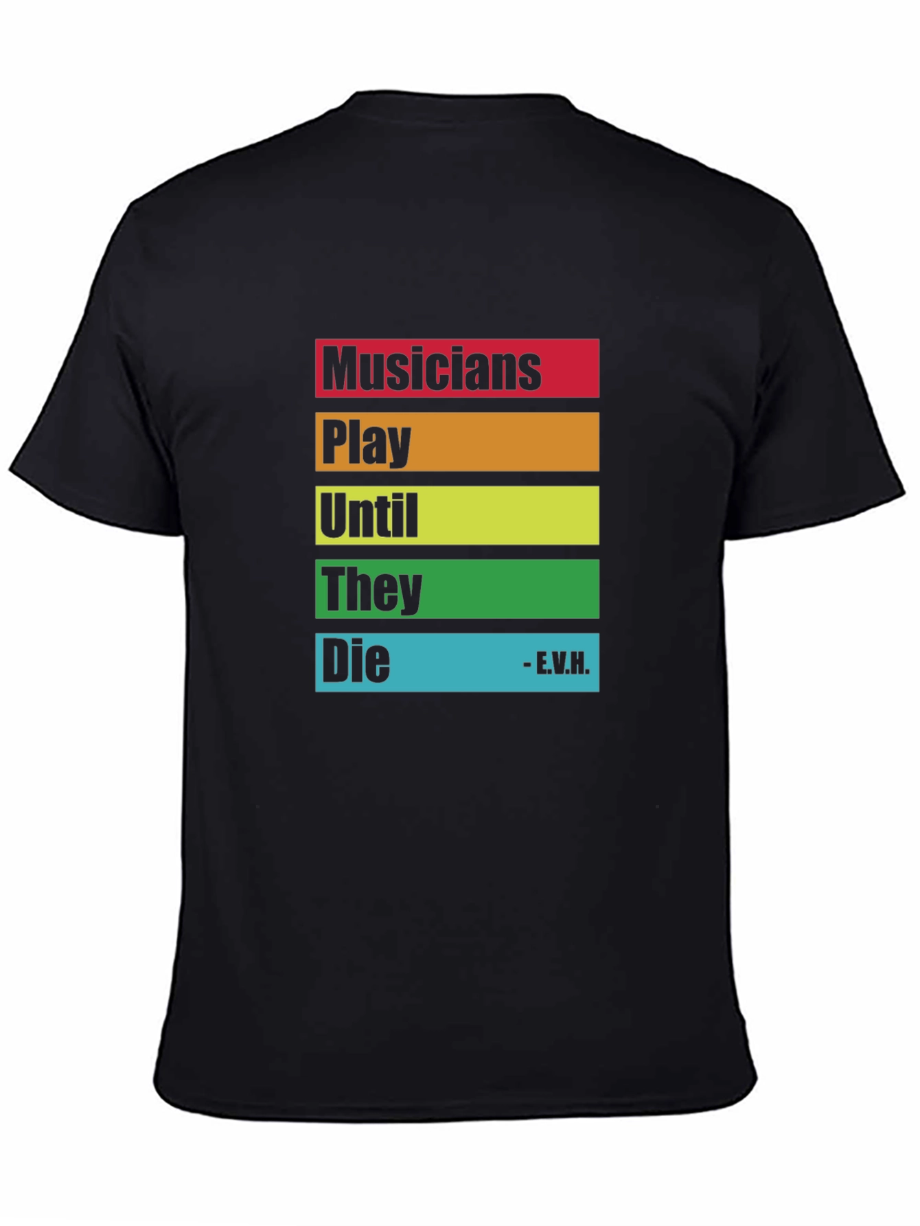Musicians Saying T-Shirt - Play Until They Die
