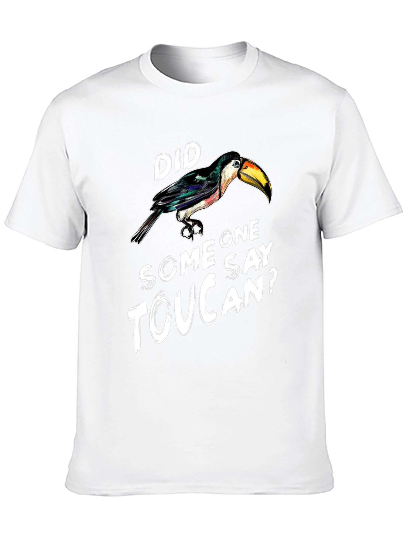 Did Someone Say Toucan? Graphic Tee