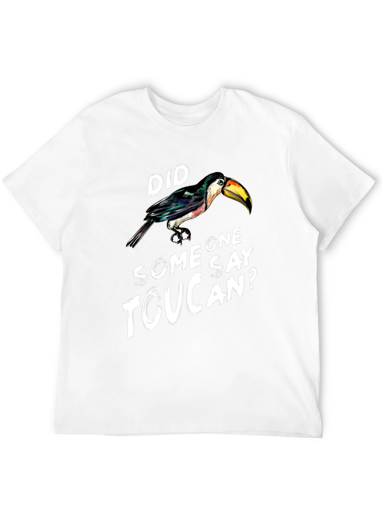 Did Someone Say Toucan? Graphic Tee