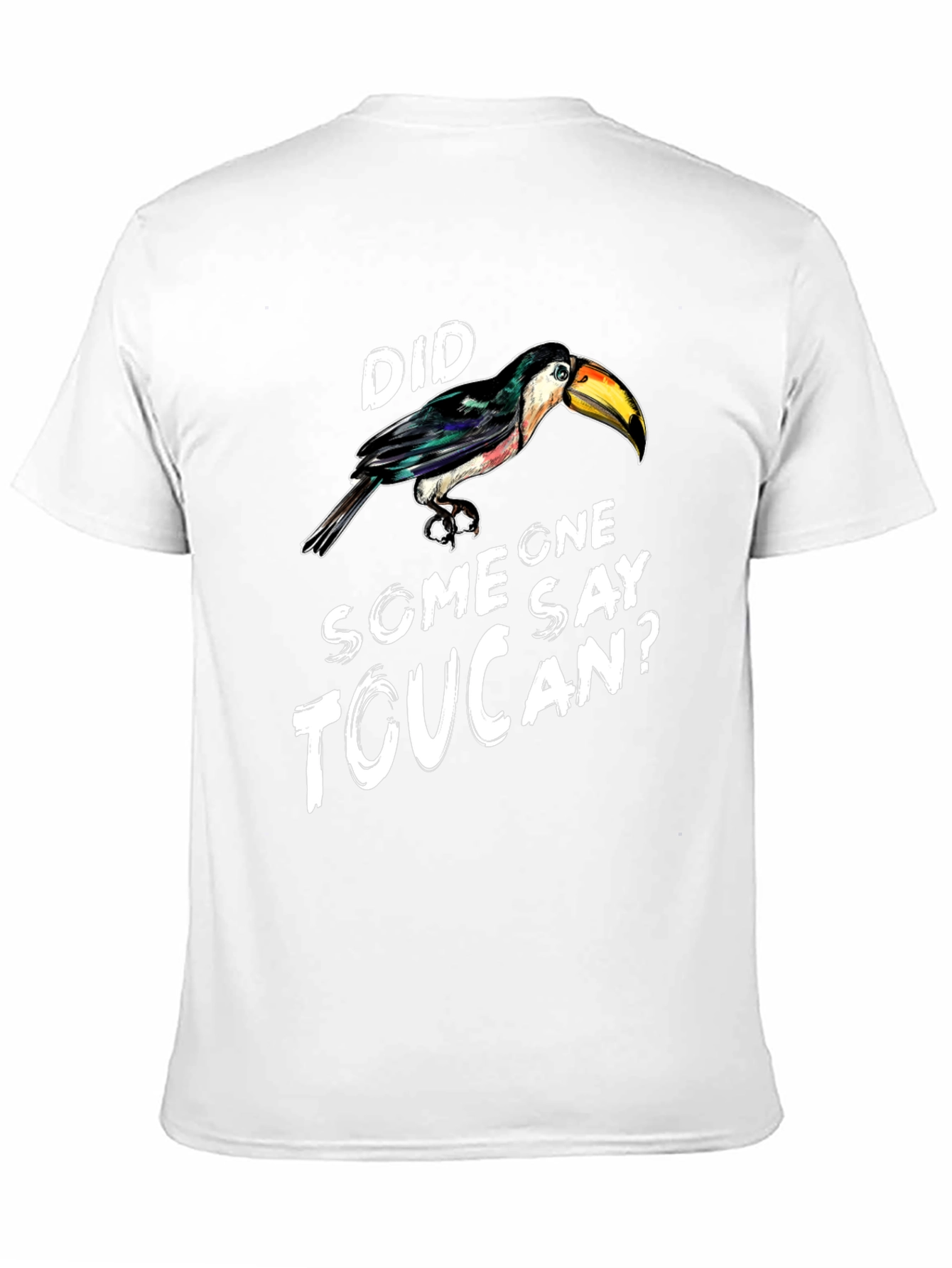 Did Someone Say Toucan? Graphic Tee