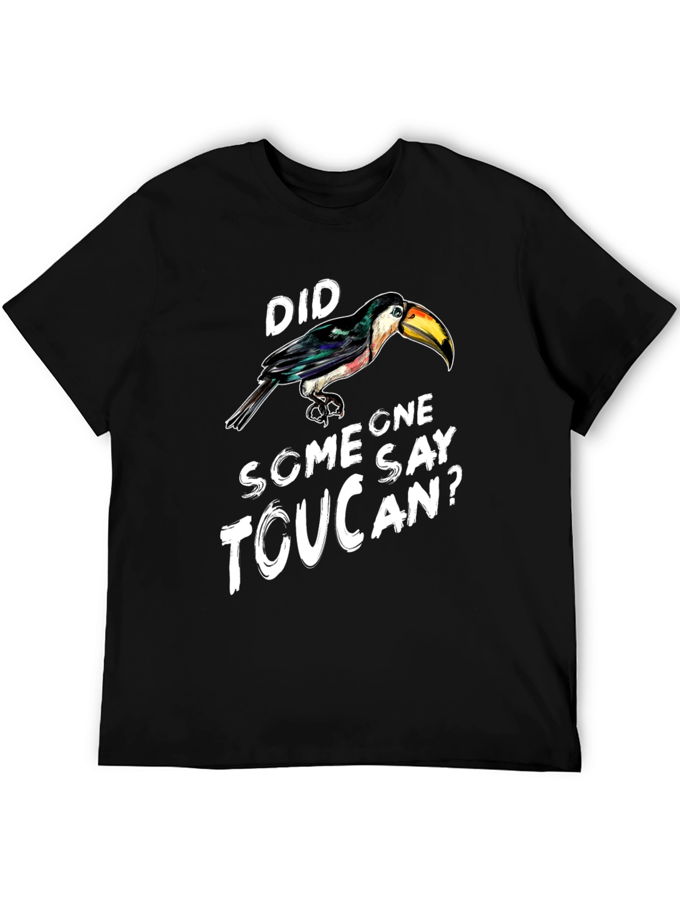 Did Someone Say Toucan? Graphic Tee