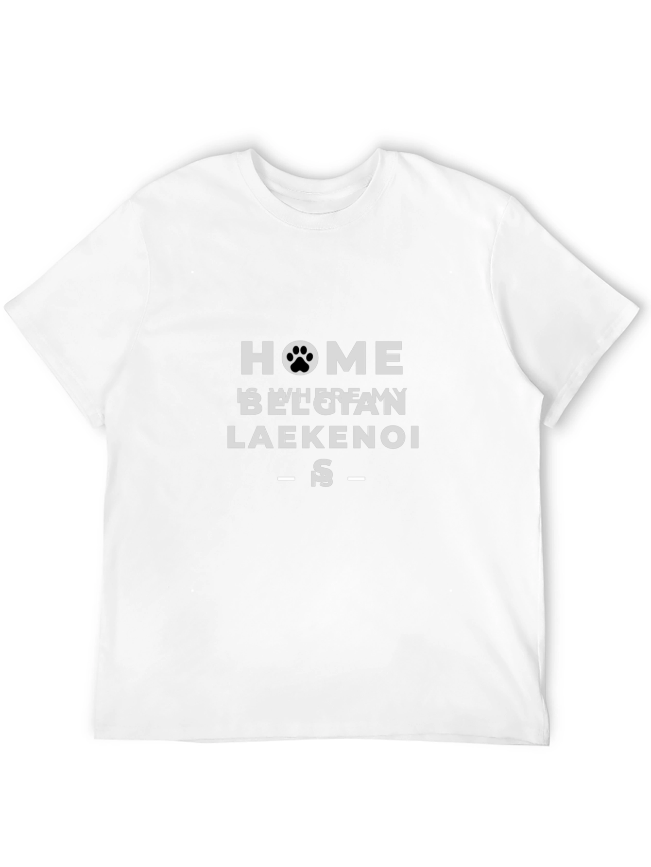 Home is Where My Belgian Laekenois Is Black T-Shirt