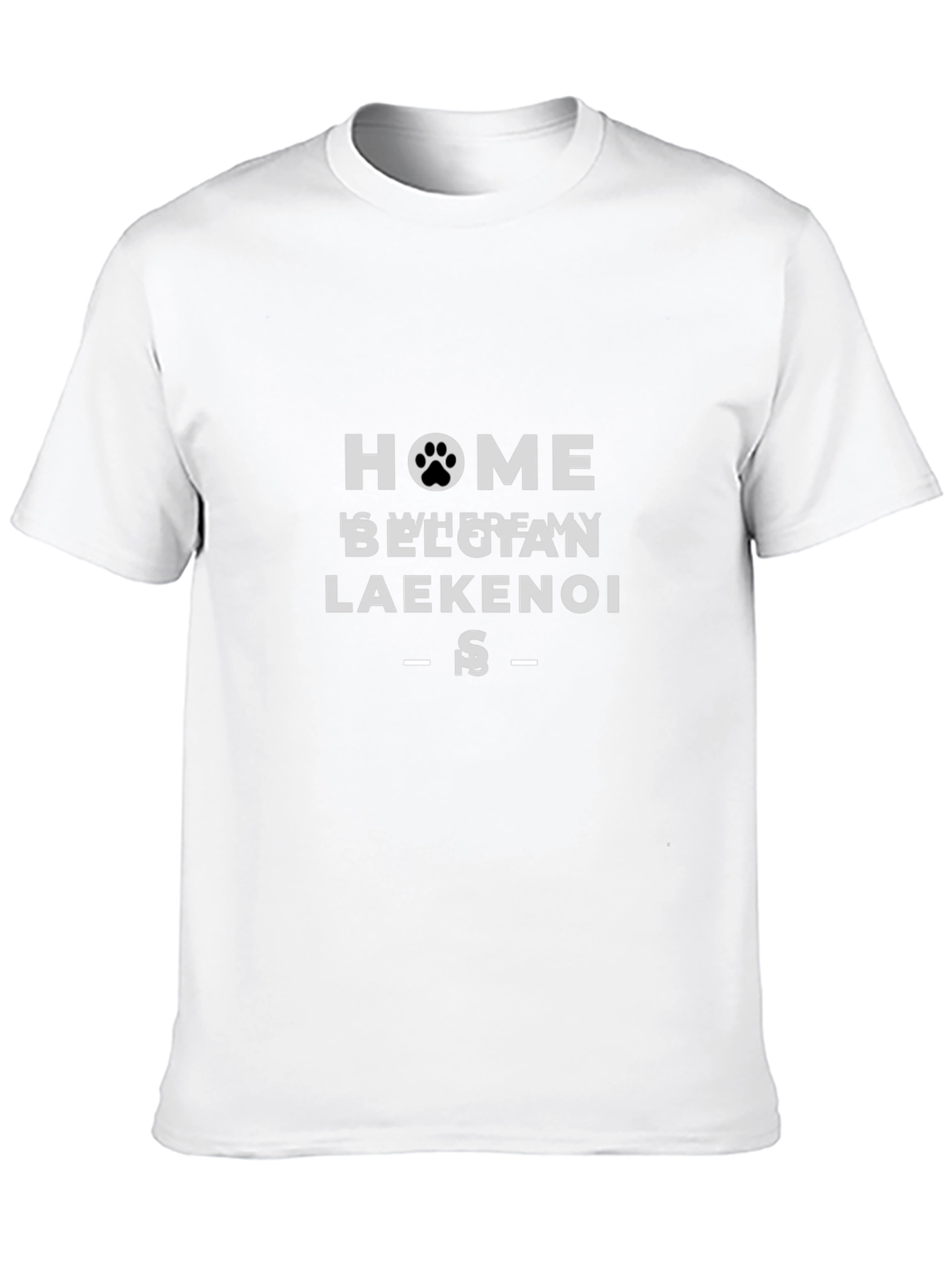 Home is Where My Belgian Laekenois Is Black T-Shirt
