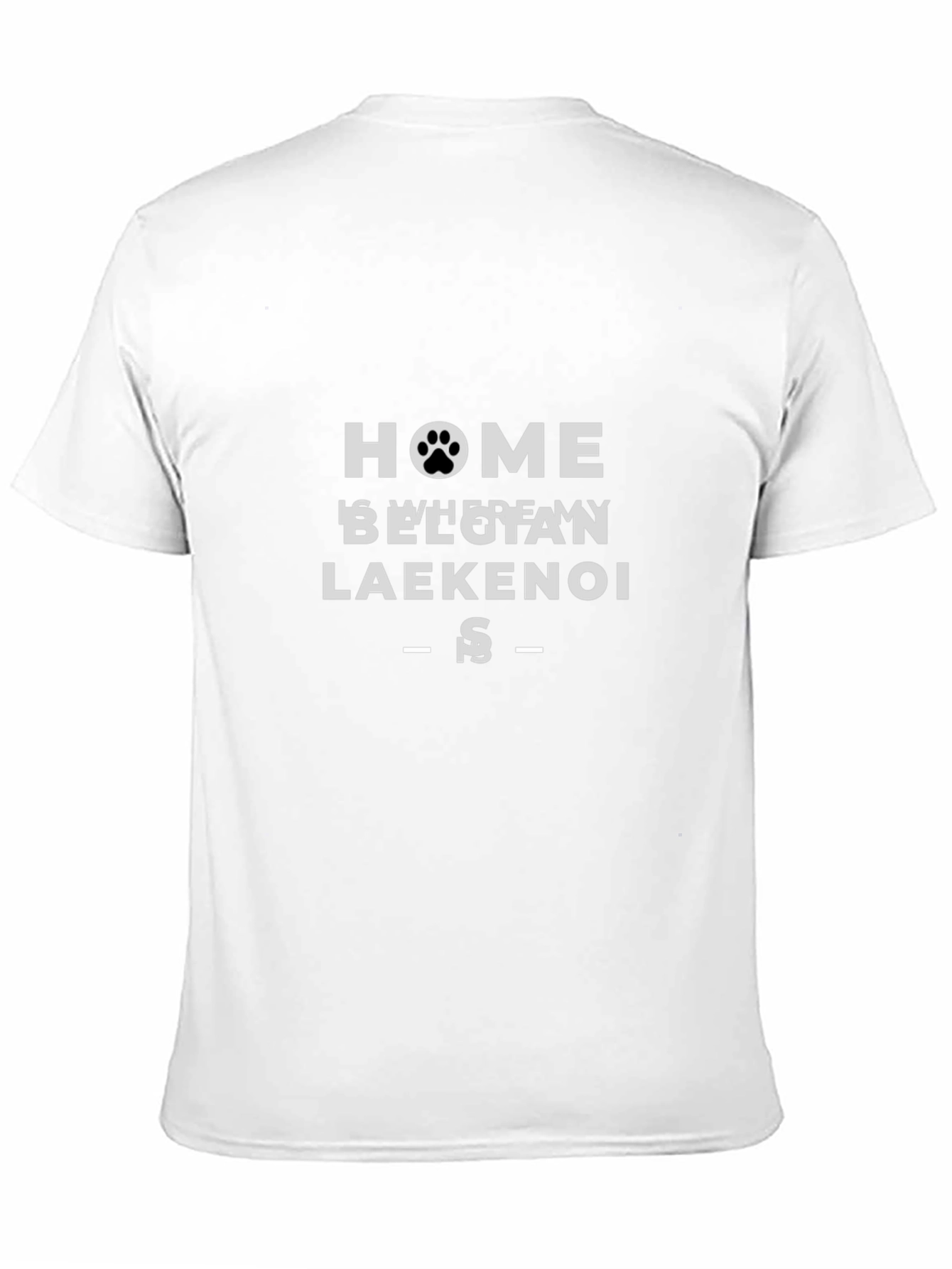 Home is Where My Belgian Laekenois Is Black T-Shirt