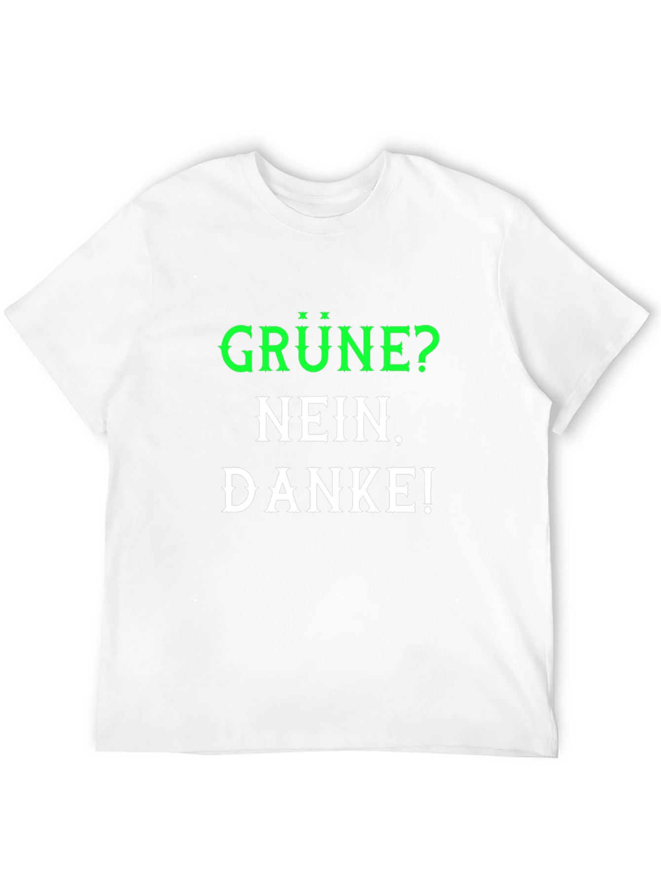 Grüne Nein Danke T-Shirt - Anti-Green Party Slogan Tee