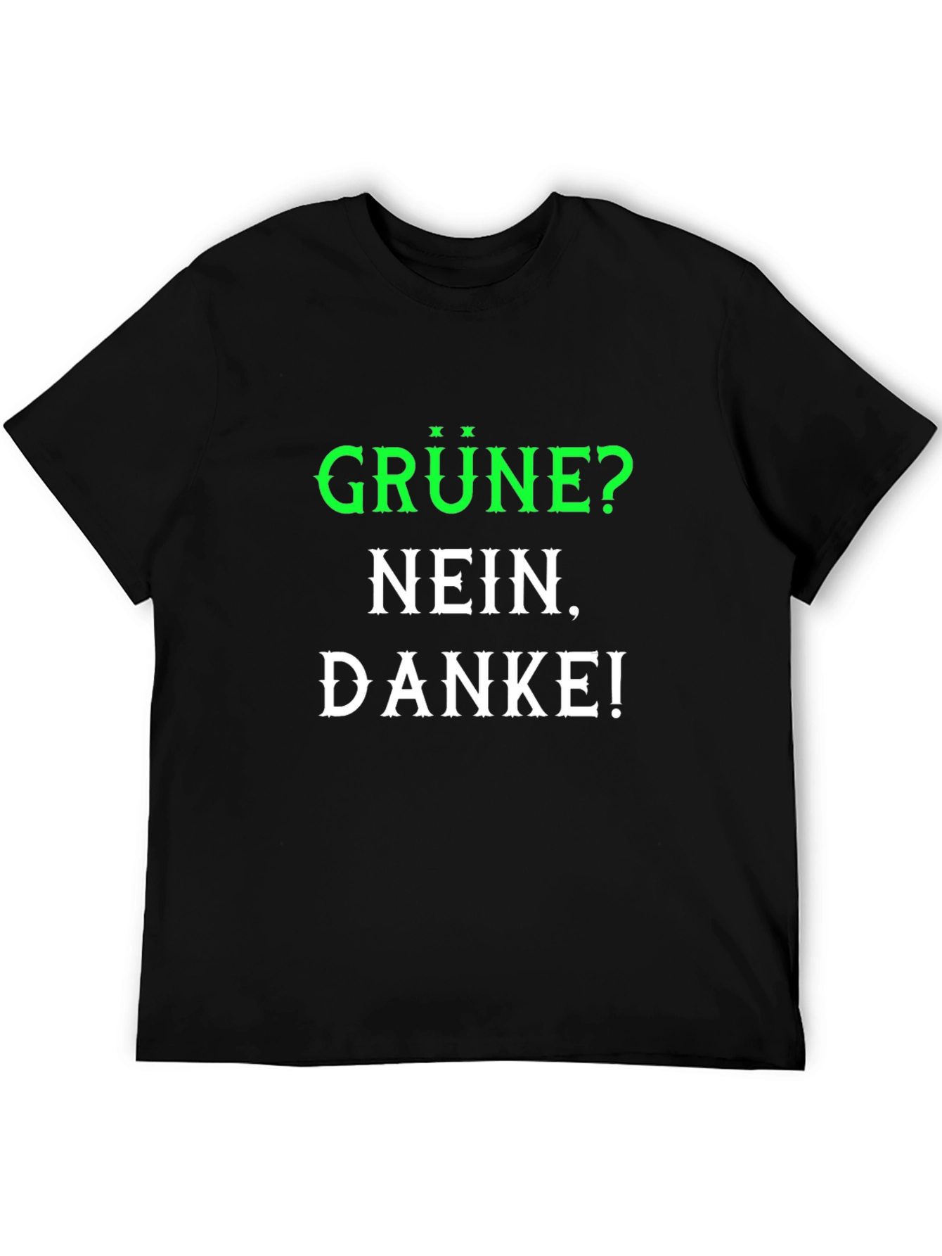 Grüne Nein Danke T-Shirt - Anti-Green Party Slogan Tee