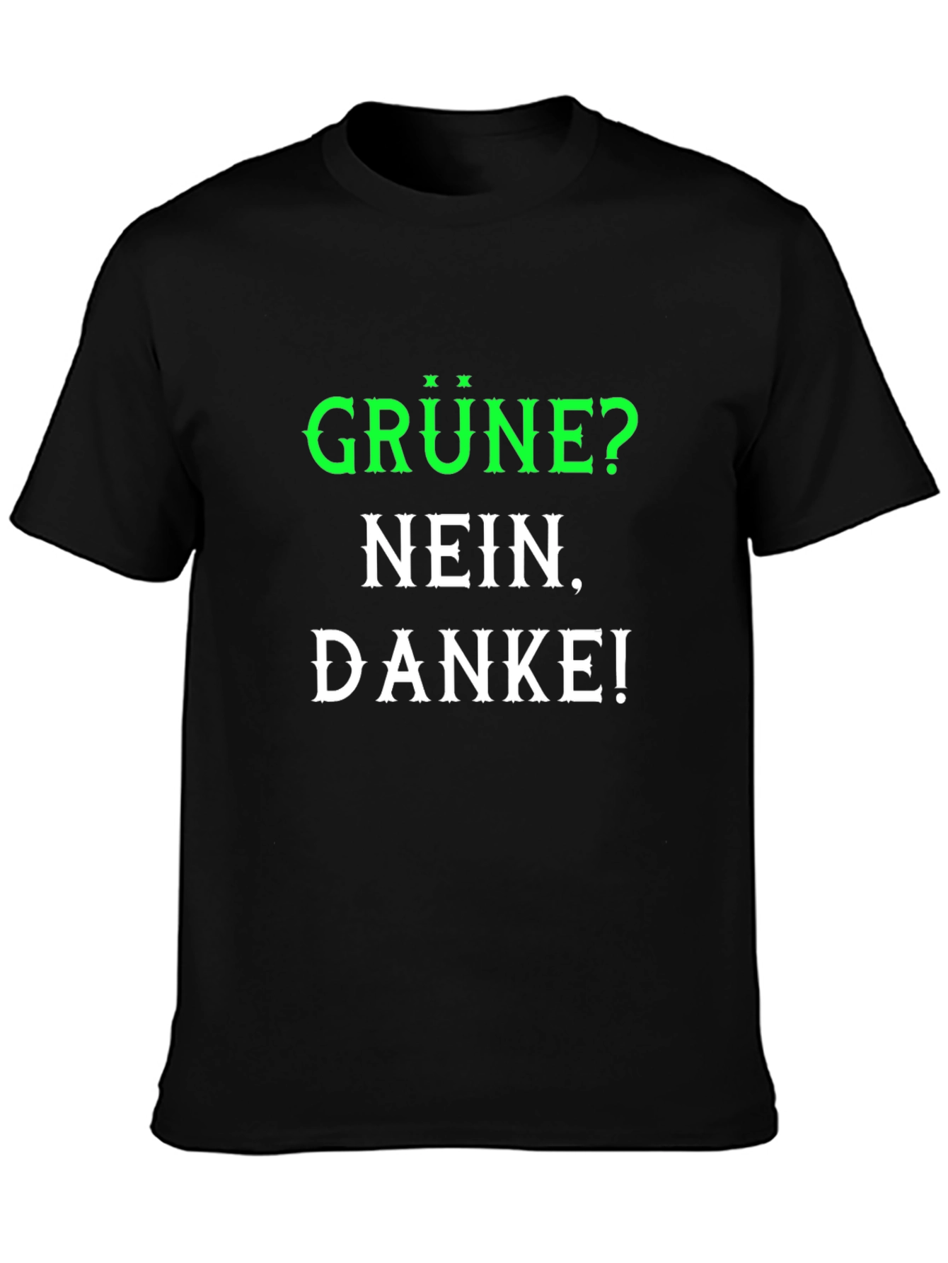 Grüne Nein Danke T-Shirt - Anti-Green Party Slogan Tee