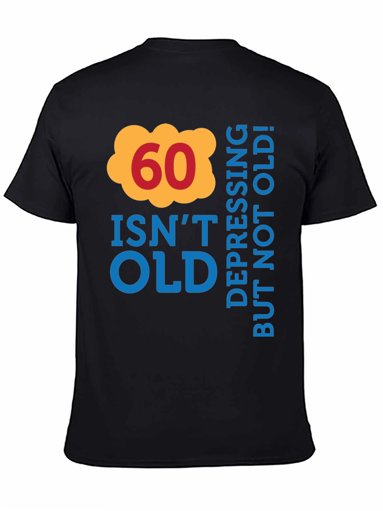 60 Isnt Old T-Shirt - Birthday Gift Tee