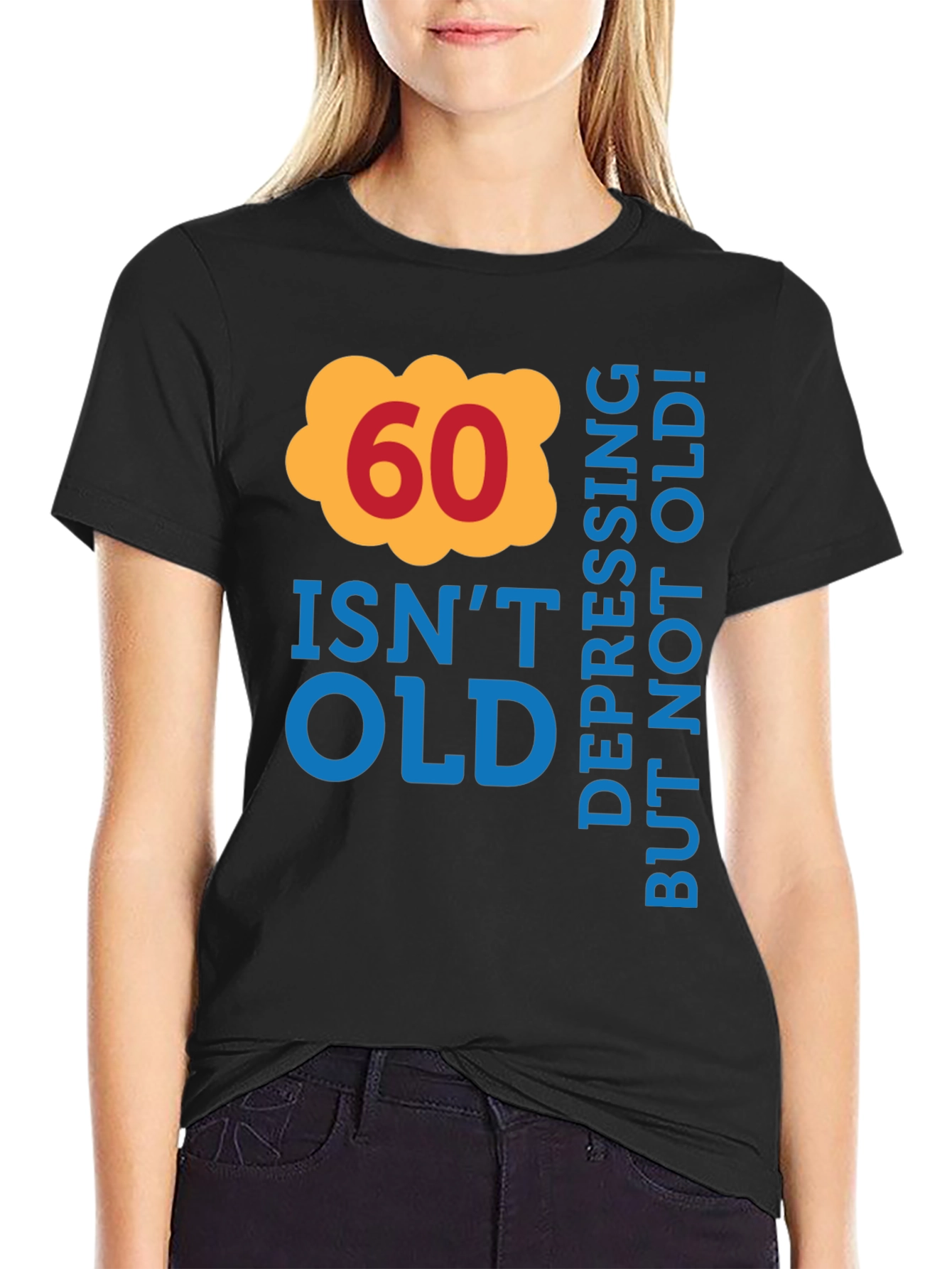 60 Isnt Old T-Shirt - Birthday Gift Tee