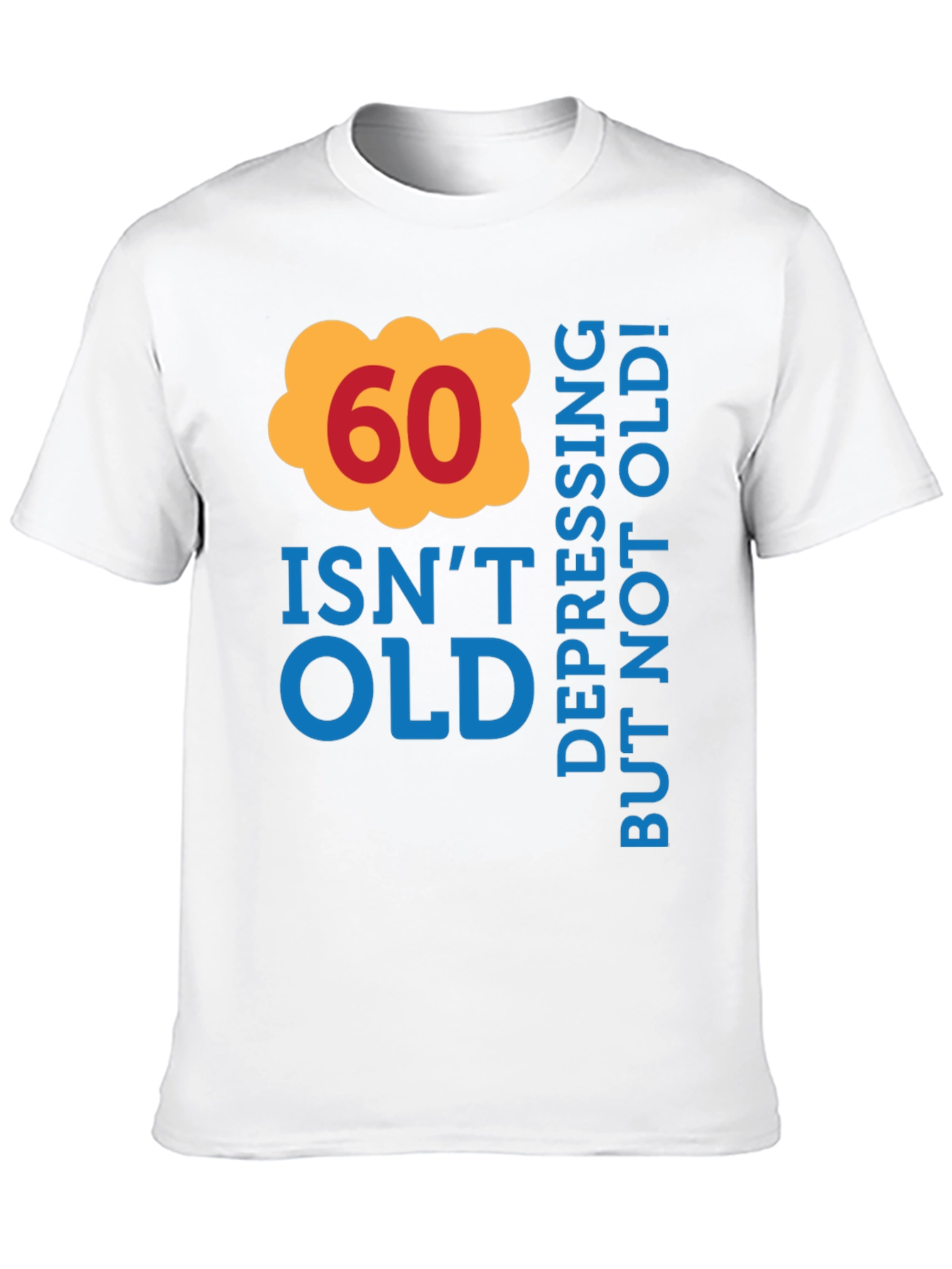 60 Isnt Old T-Shirt - Birthday Gift Tee