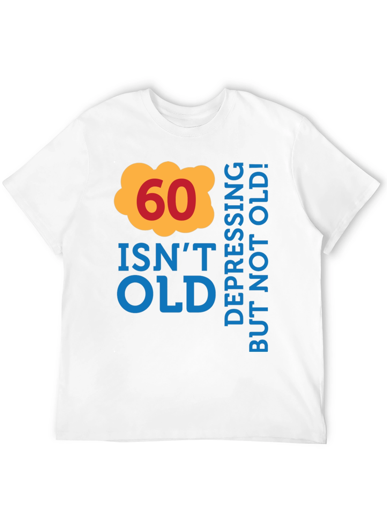 60 Isnt Old T-Shirt - Birthday Gift Tee