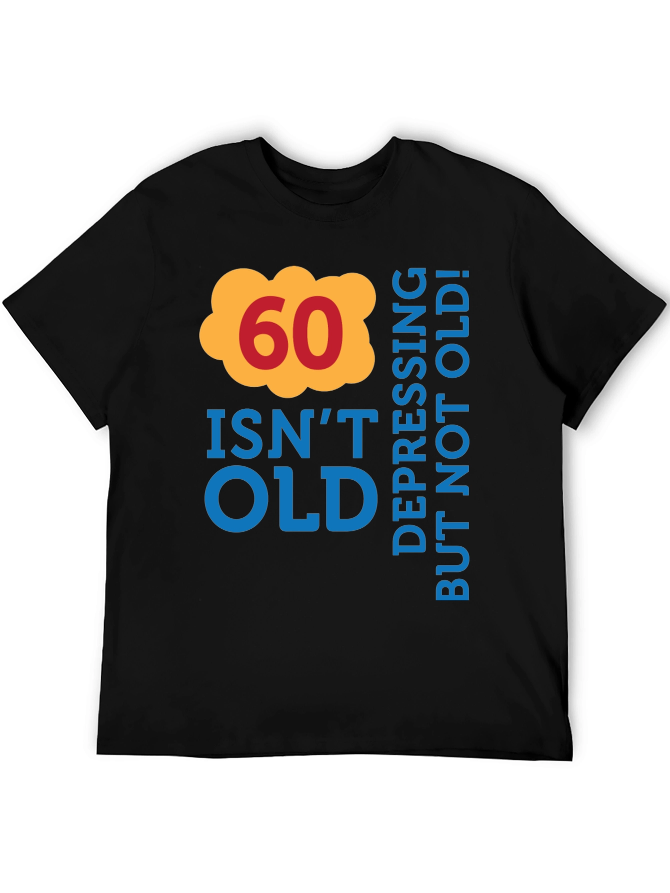60 Isnt Old T-Shirt - Birthday Gift Tee