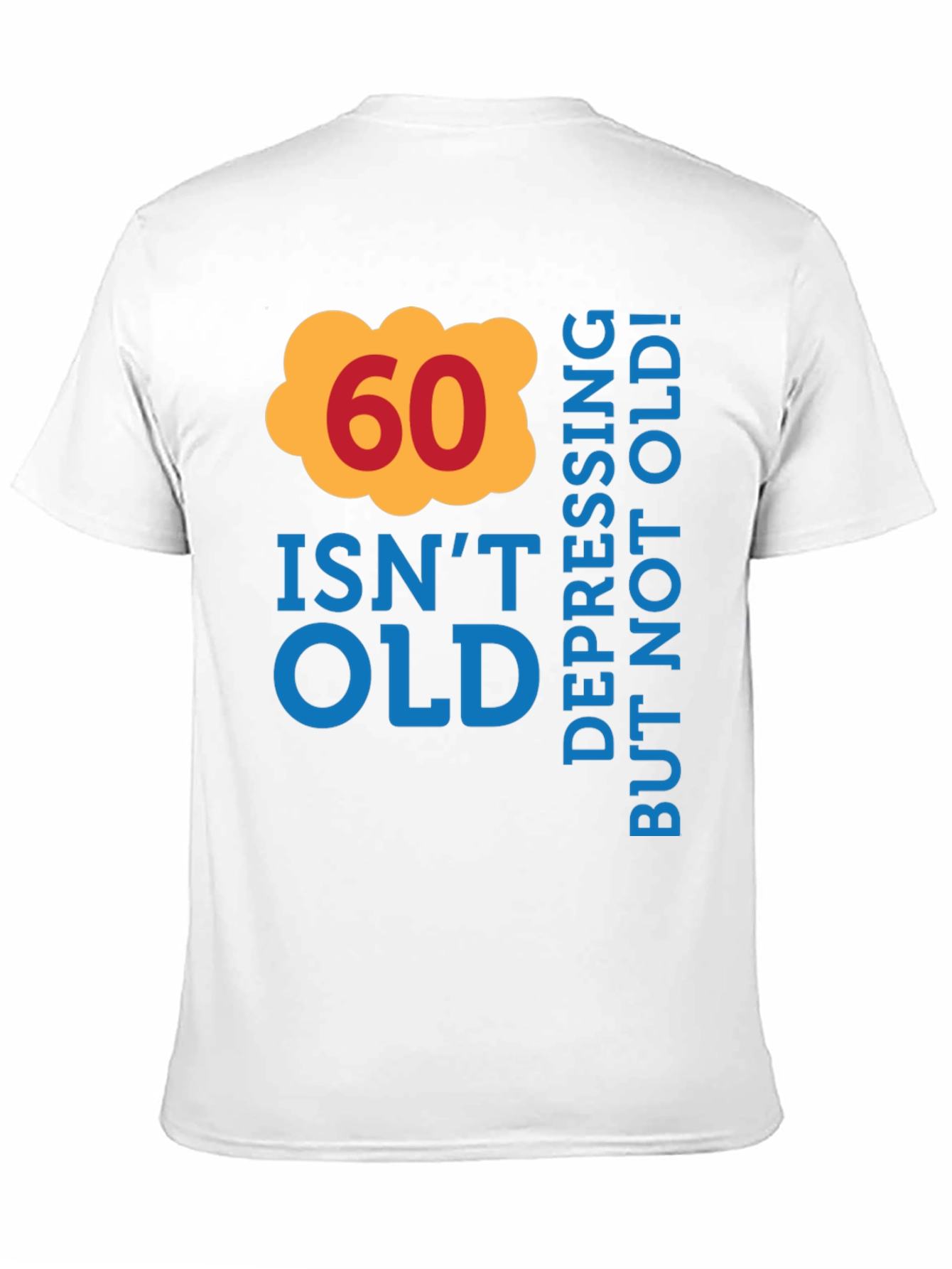 60 Isnt Old T-Shirt - Birthday Gift Tee
