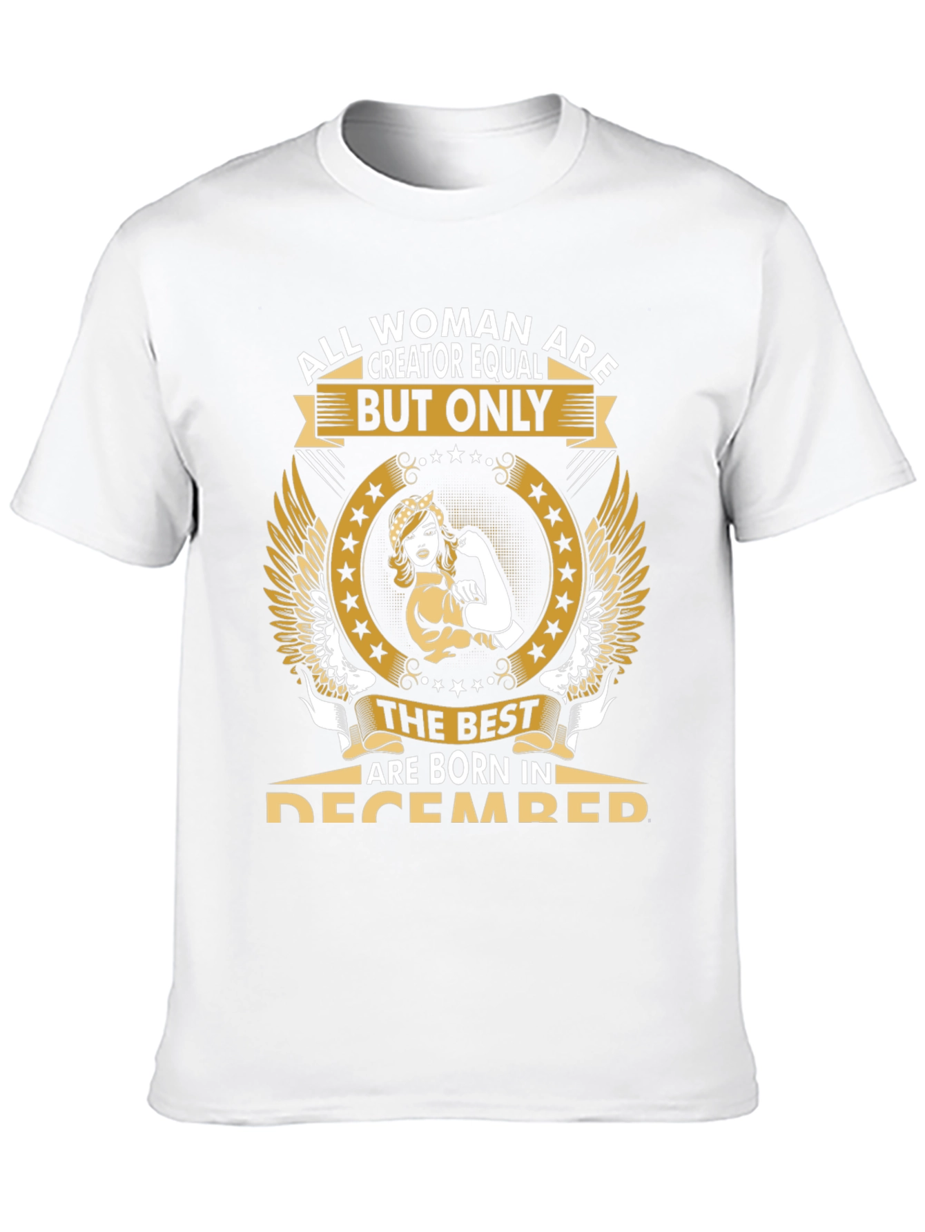 All Woman are Creator Equal Womens December T-Shirt