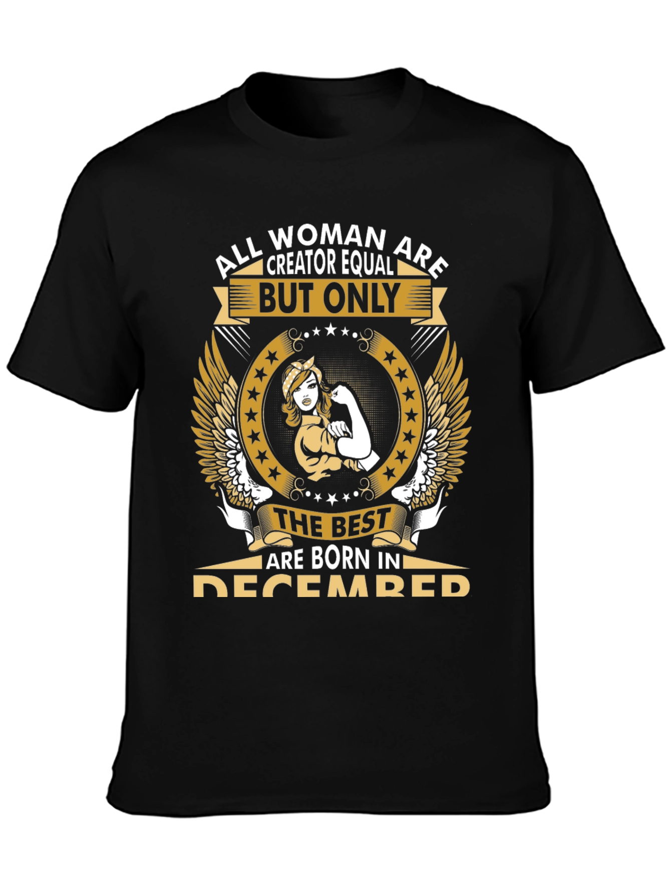 All Woman are Creator Equal Womens December T-Shirt