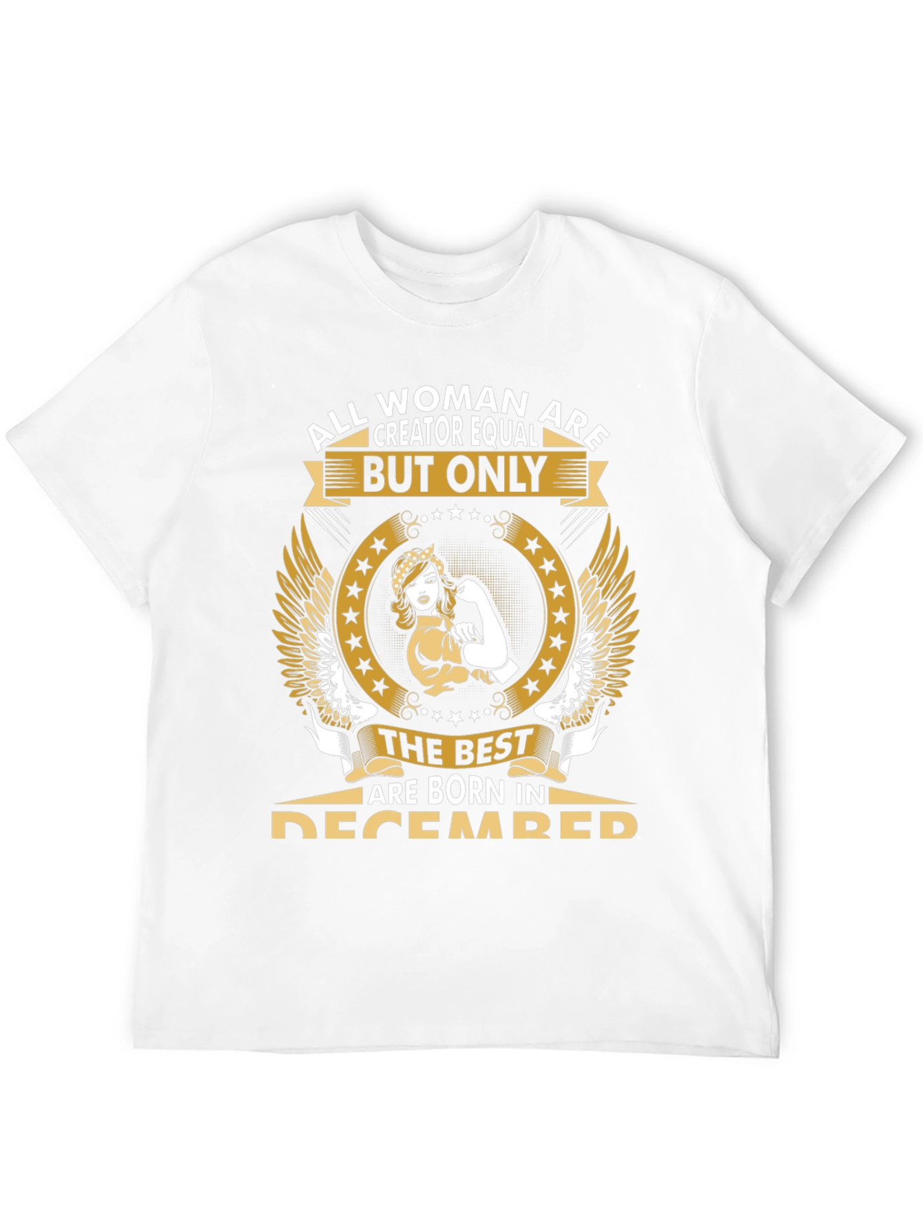All Woman are Creator Equal Womens December T-Shirt