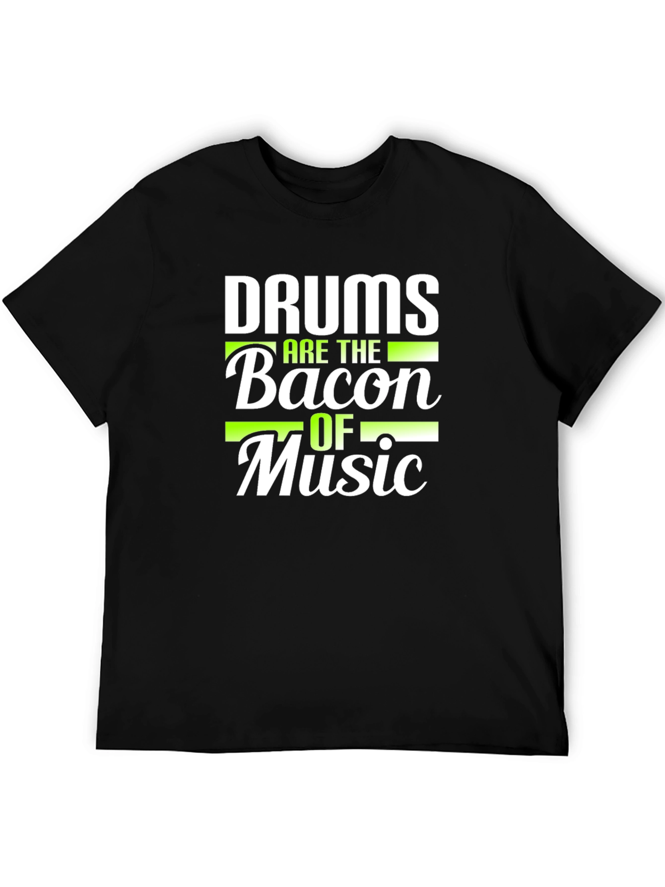 Drums are the Bacon of Music T-Shirt