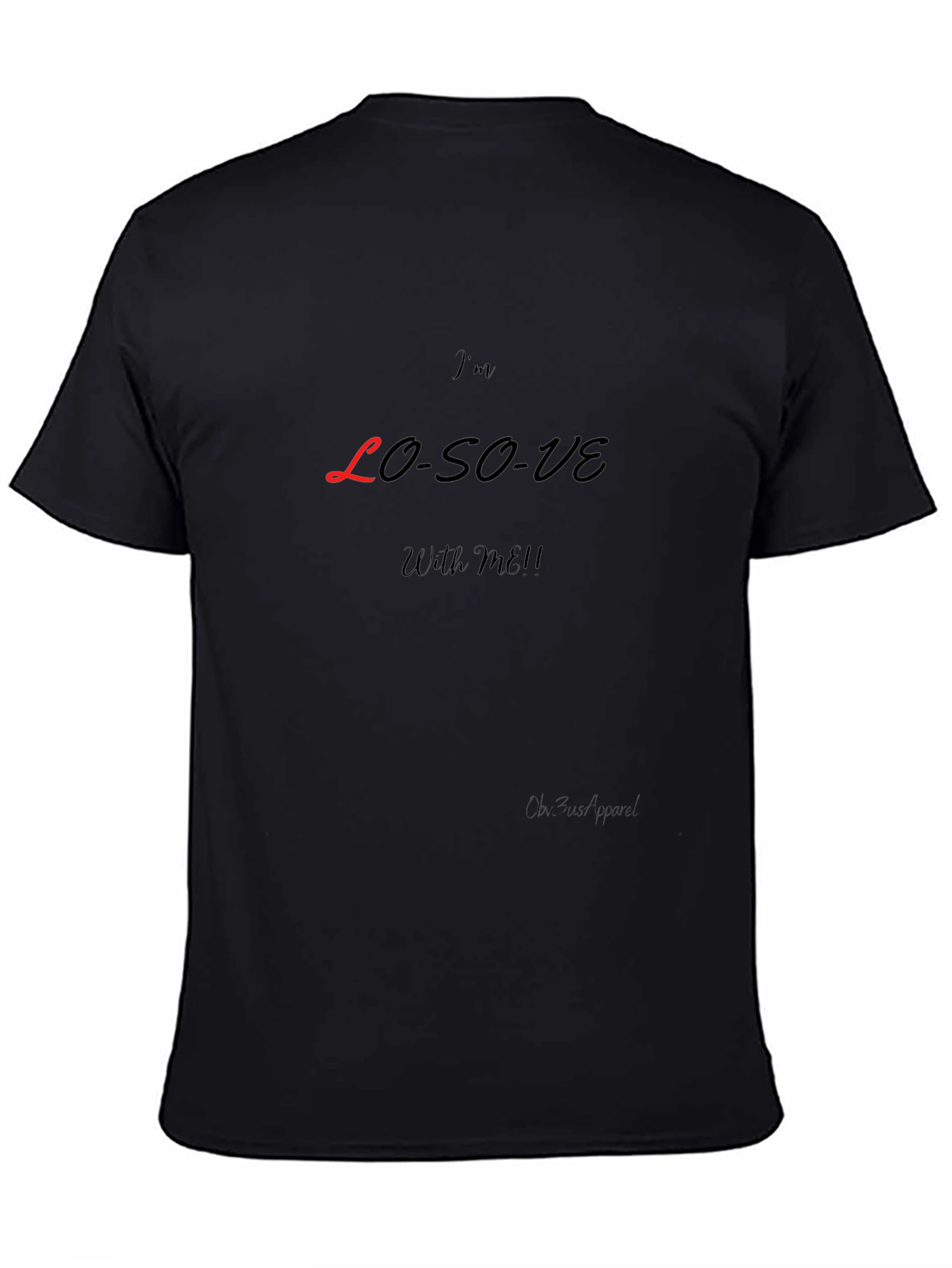 Im LO-SO-VE With Me! Graphic T-Shirt