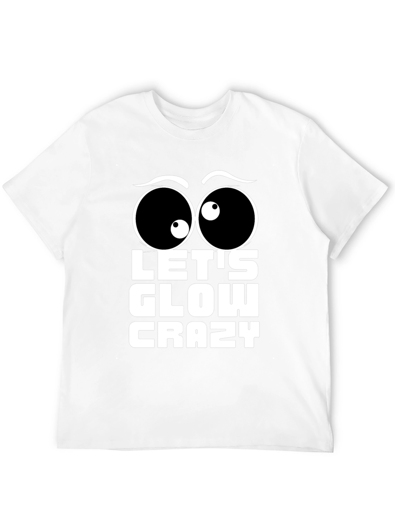 Lets Glow Crazy T-Shirt Fun Party Tee