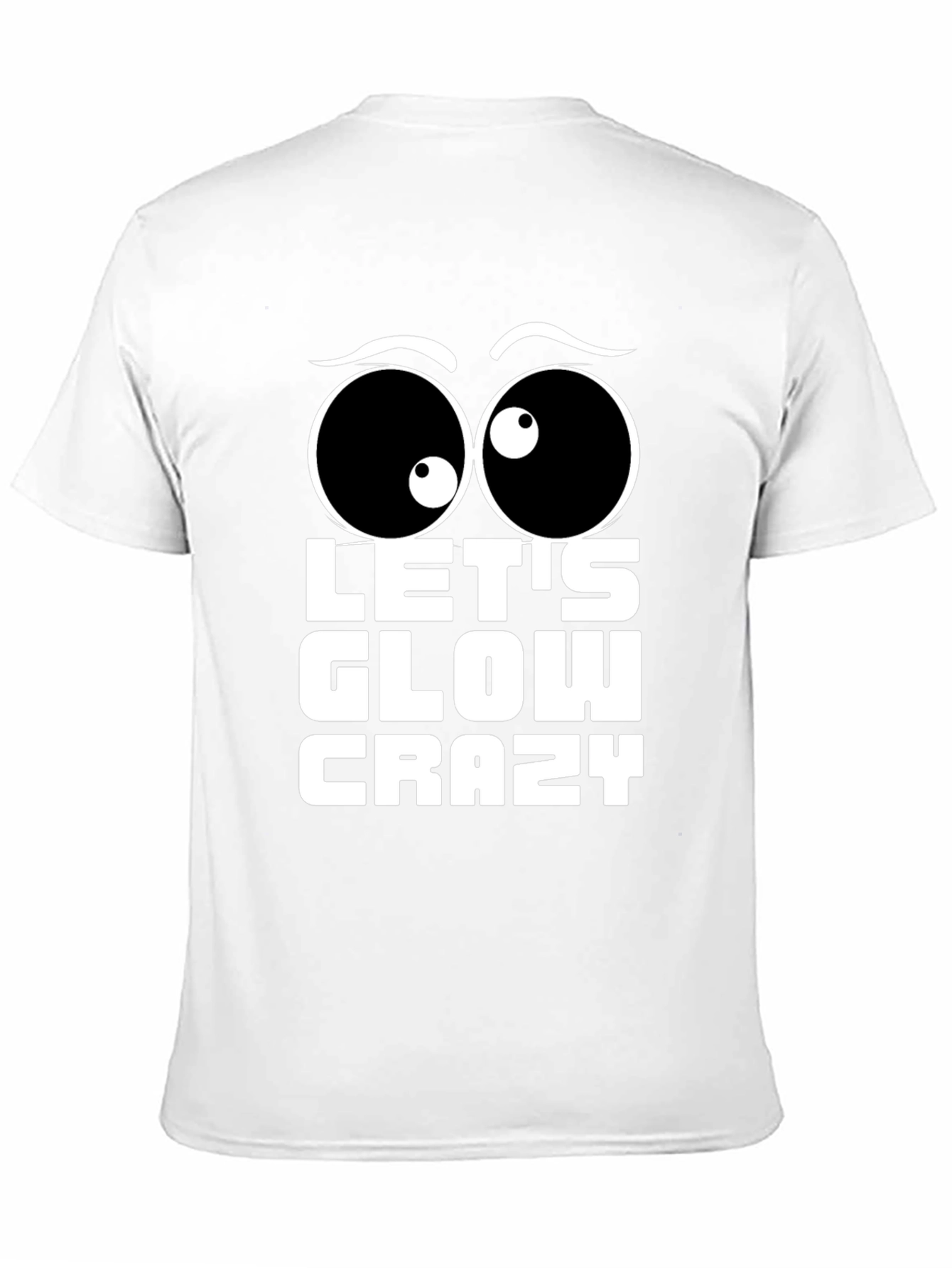 Lets Glow Crazy T-Shirt Fun Party Tee
