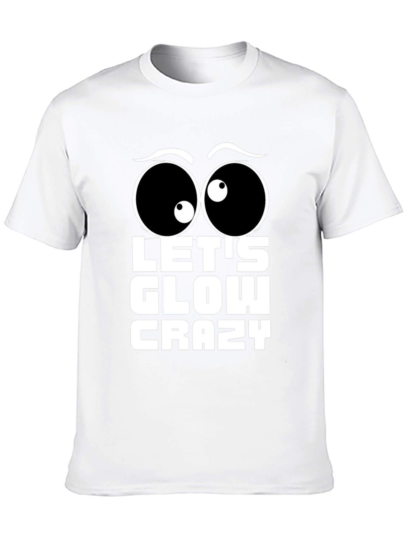 Lets Glow Crazy T-Shirt Fun Party Tee