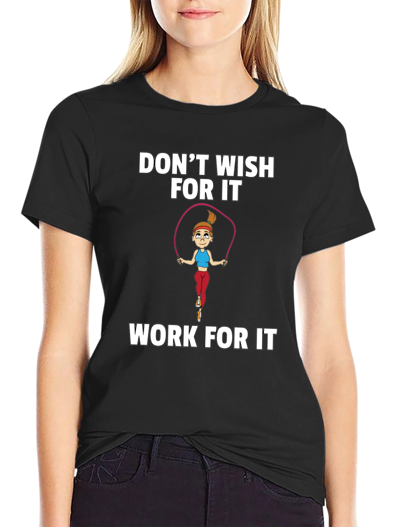 Fitness Motivation T-Shirt - Dont Wish Work!