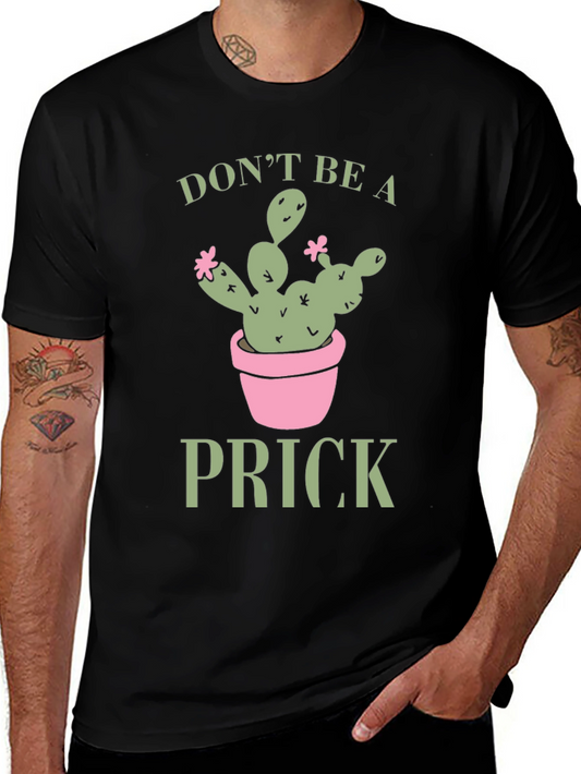 Dont Be A Prick Cactus Graphic Tee