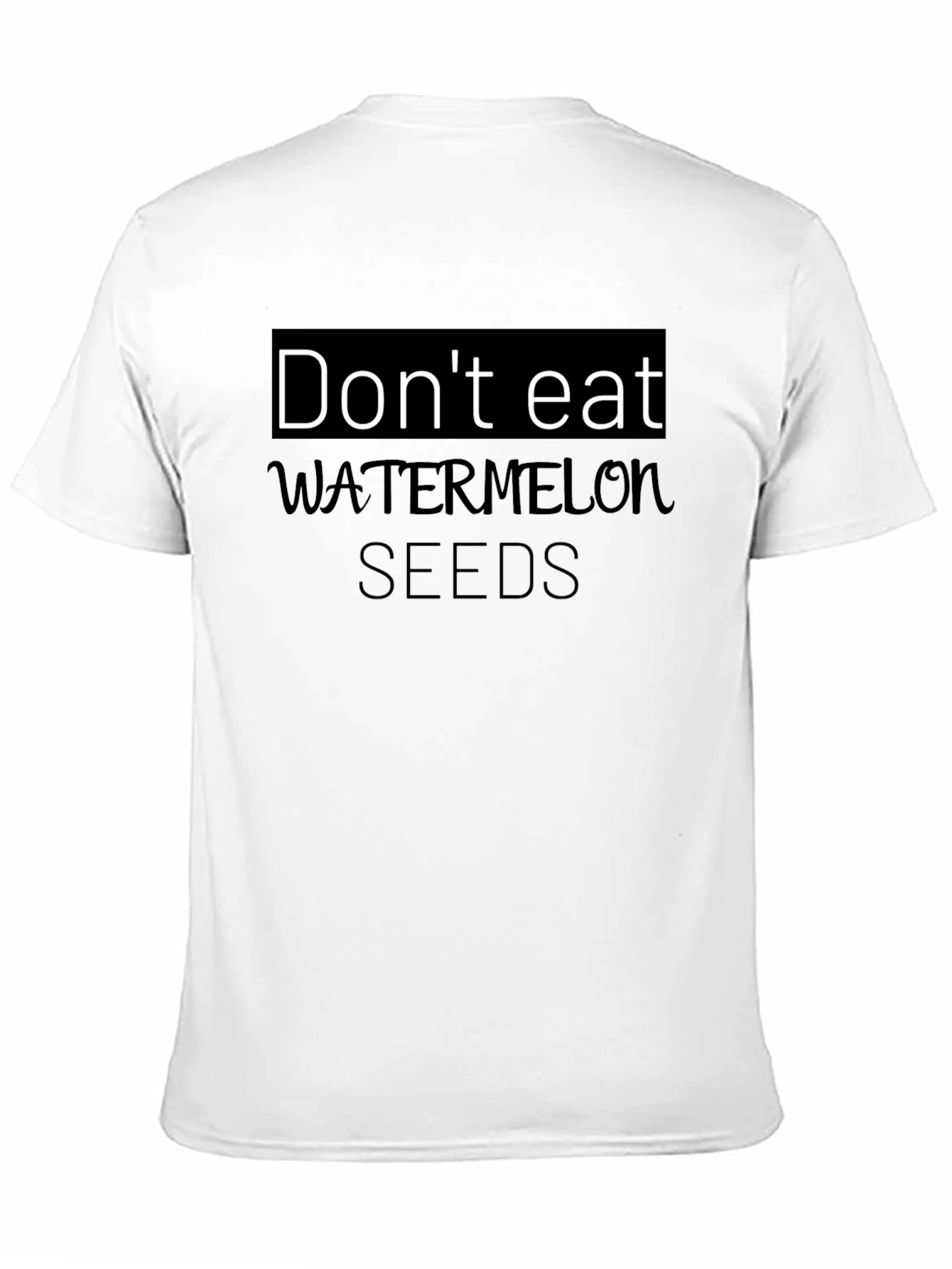 Dont Eat Watermelon Seeds Graphic Tee