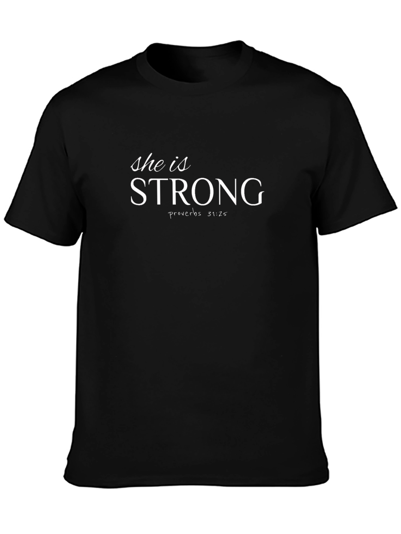 She is Strong Proverbs 31:25 T-Shirt