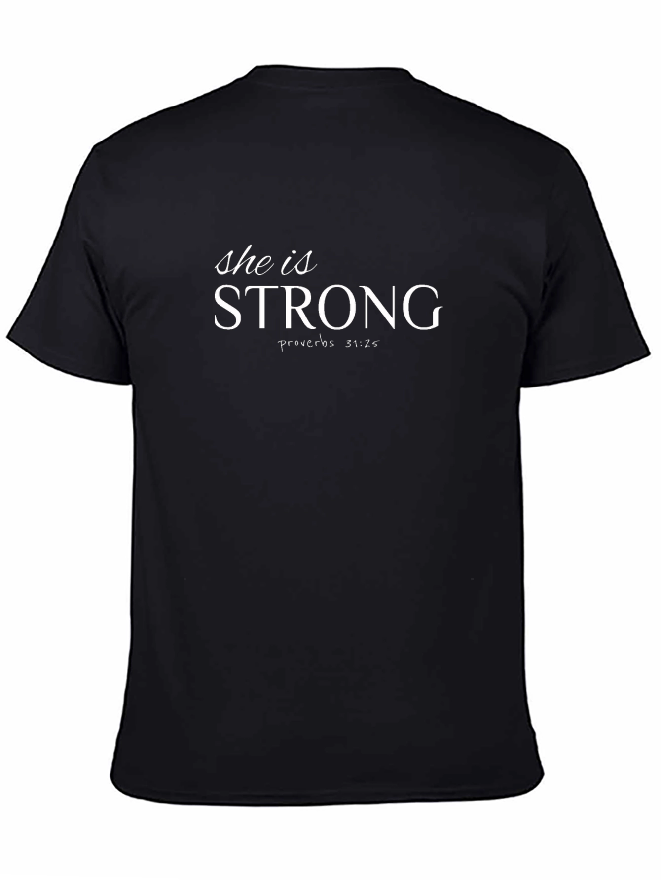 She is Strong Proverbs 31:25 T-Shirt