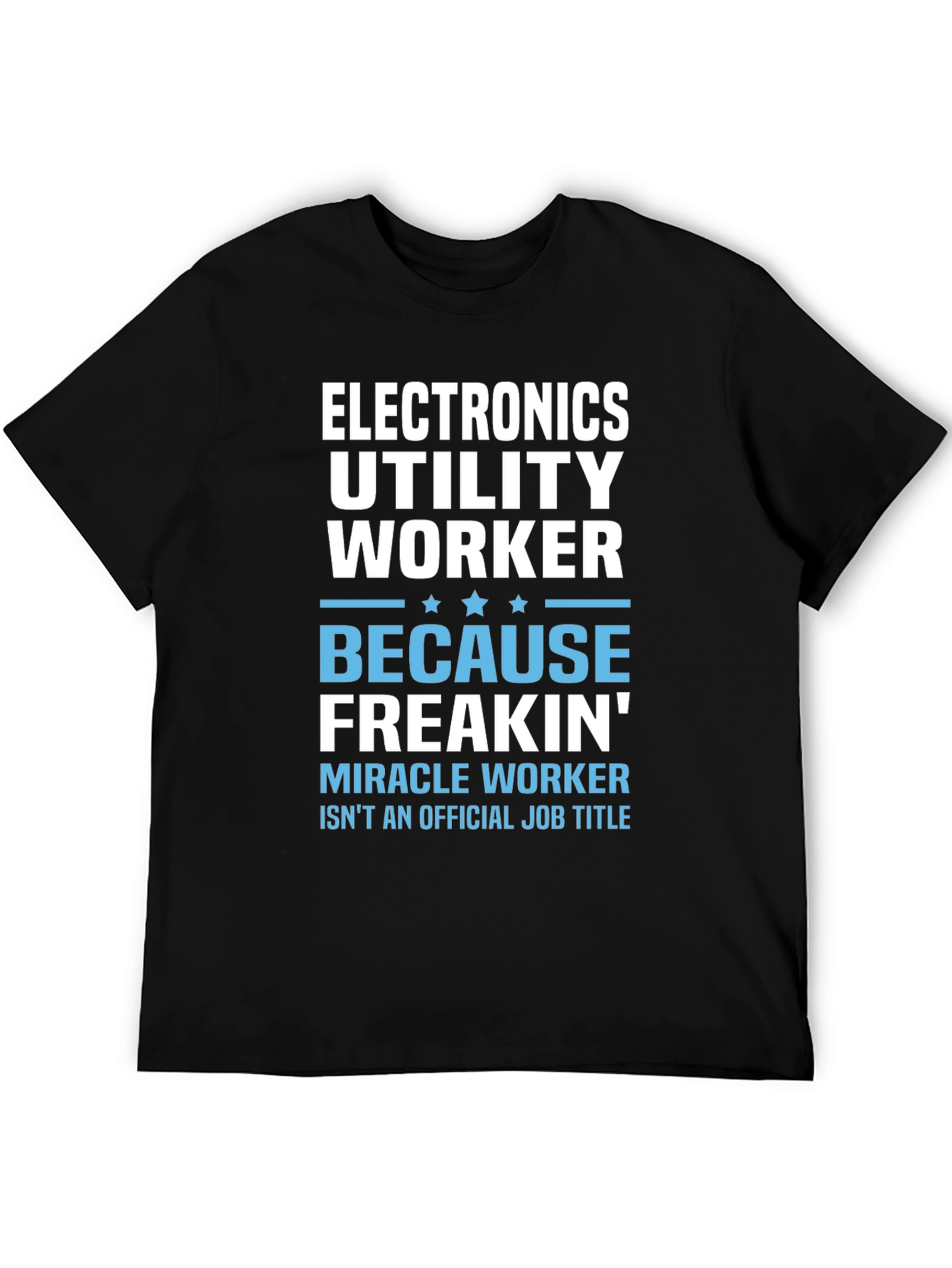 Electronics Utility Worker T-Shirt - Miracle Worker