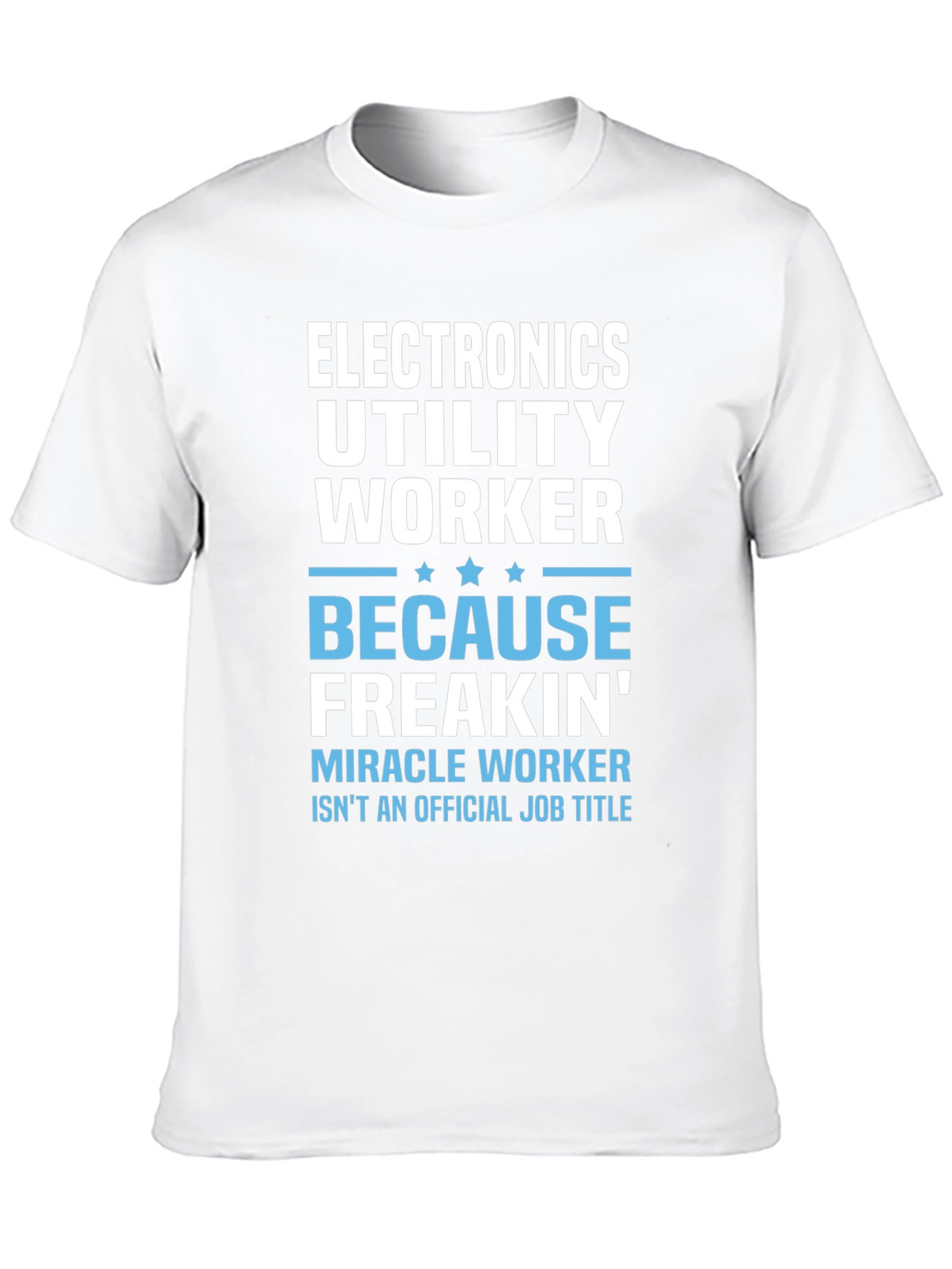 Electronics Utility Worker T-Shirt - Miracle Worker