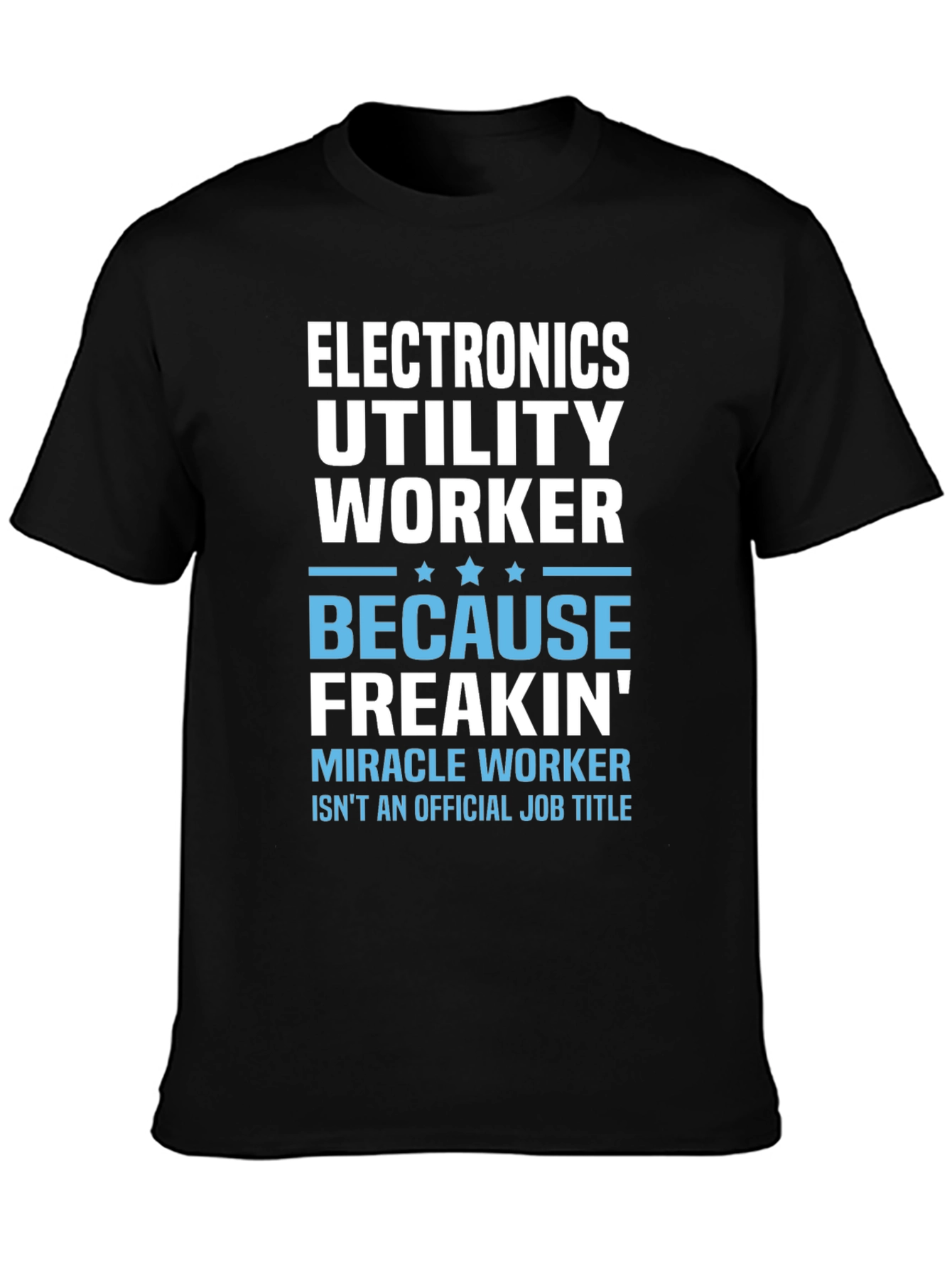 Electronics Utility Worker T-Shirt - Miracle Worker