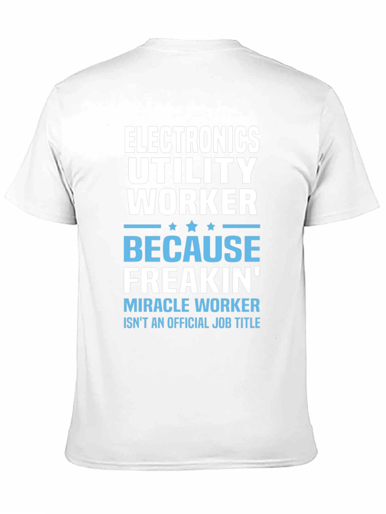 Electronics Utility Worker T-Shirt - Miracle Worker