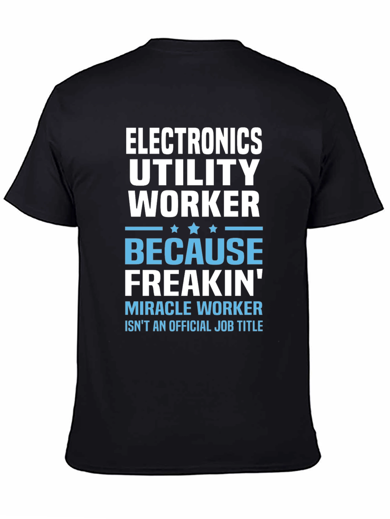 Electronics Utility Worker T-Shirt - Miracle Worker