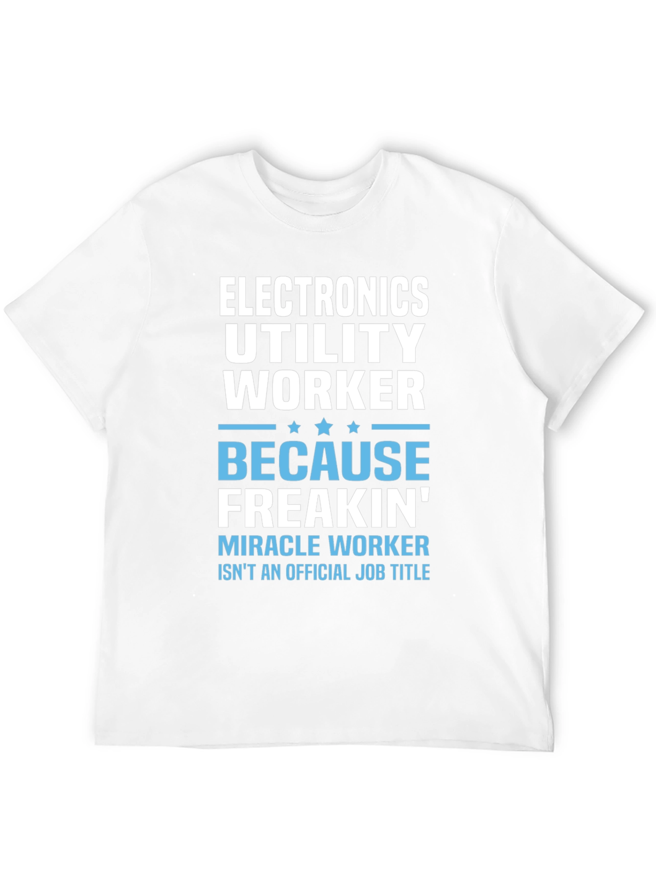 Electronics Utility Worker T-Shirt - Miracle Worker