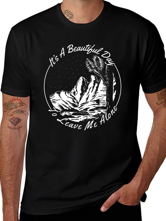 Its A Beautiful Day Leave Me Alone T-Shirt
