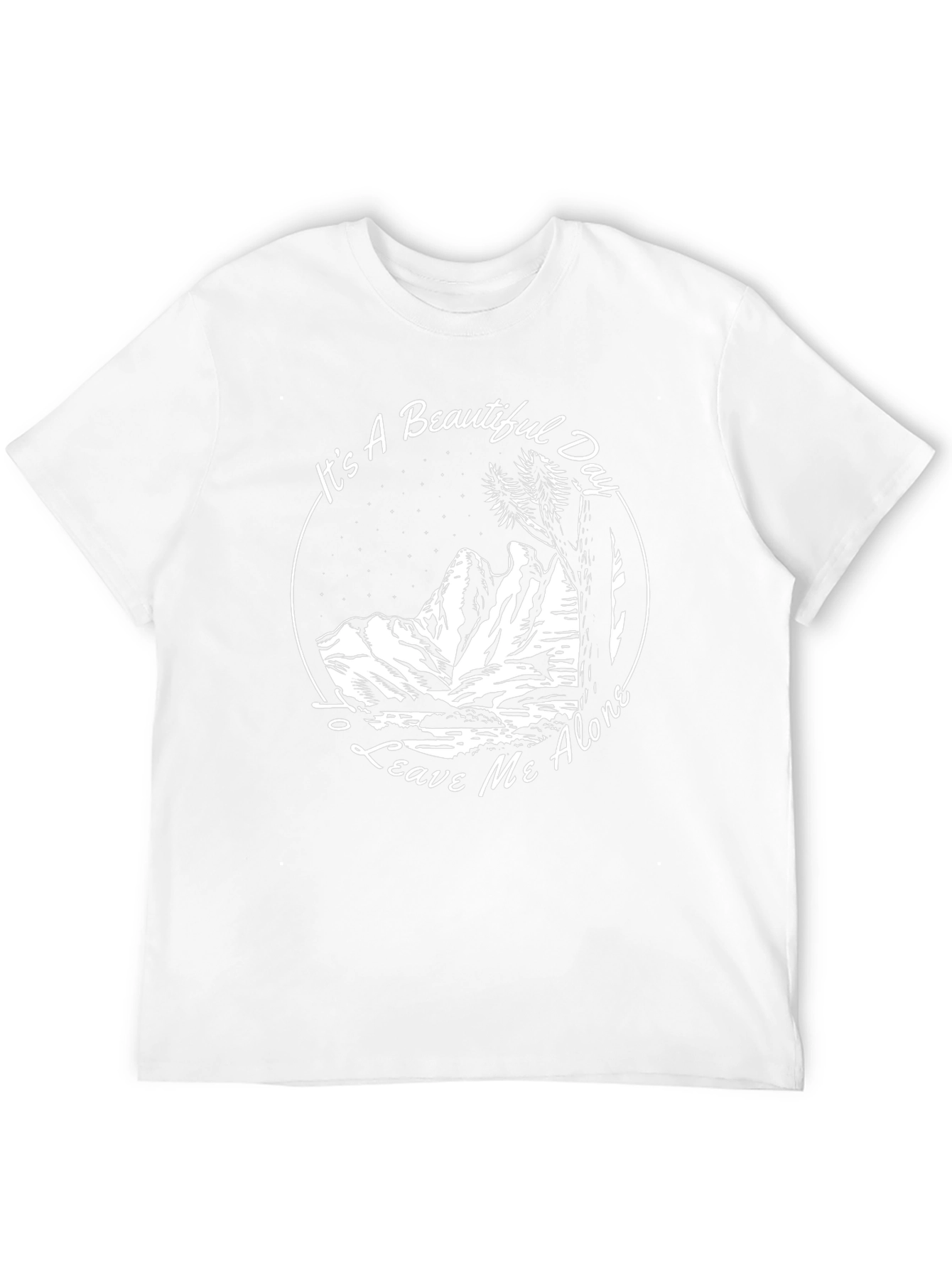 Its A Beautiful Day Leave Me Alone T-Shirt