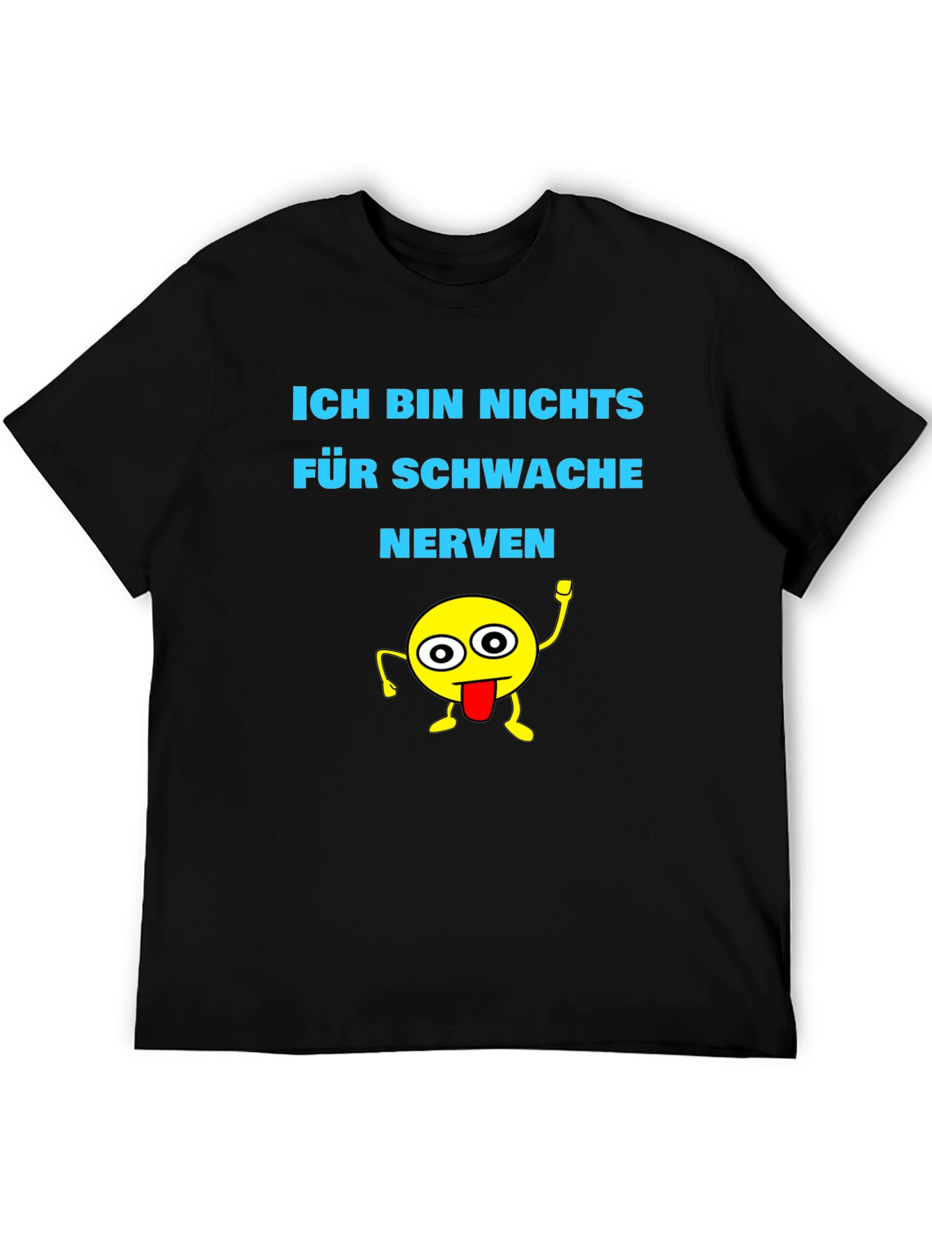 Funny Graphic Tee: Ich Bin Nichts Für Schwache Nerven