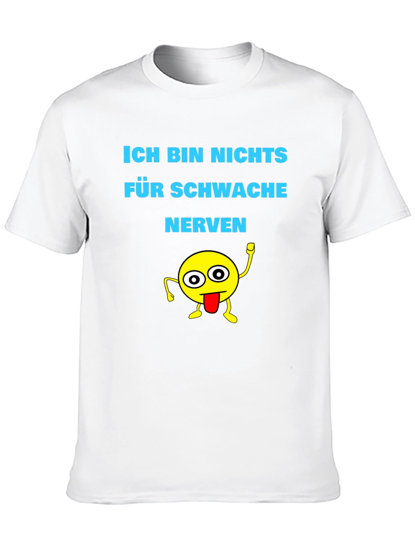 Funny Graphic Tee: Ich Bin Nichts Für Schwache Nerven