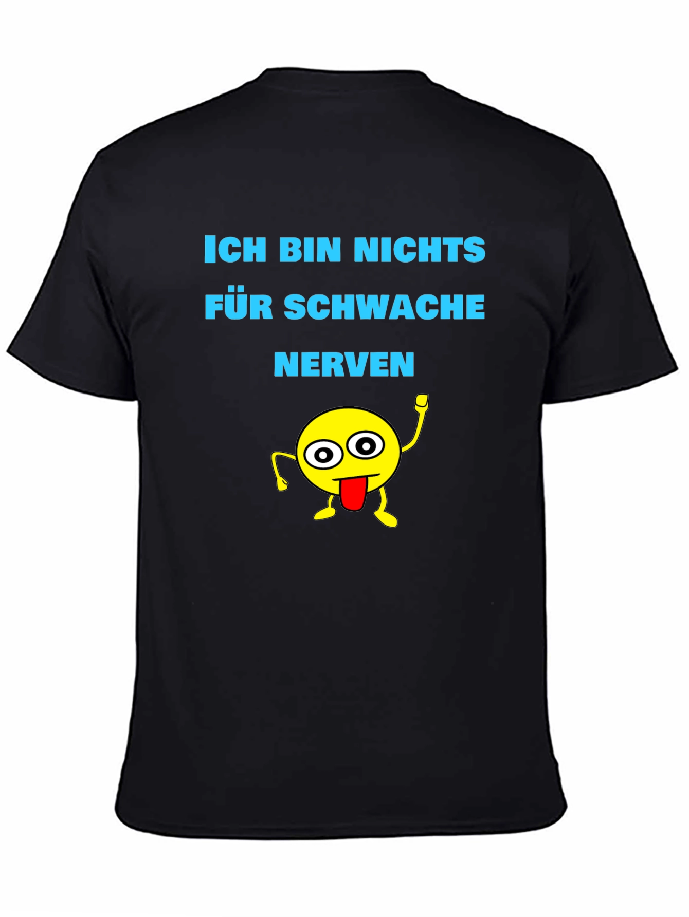 Funny Graphic Tee: Ich Bin Nichts Für Schwache Nerven